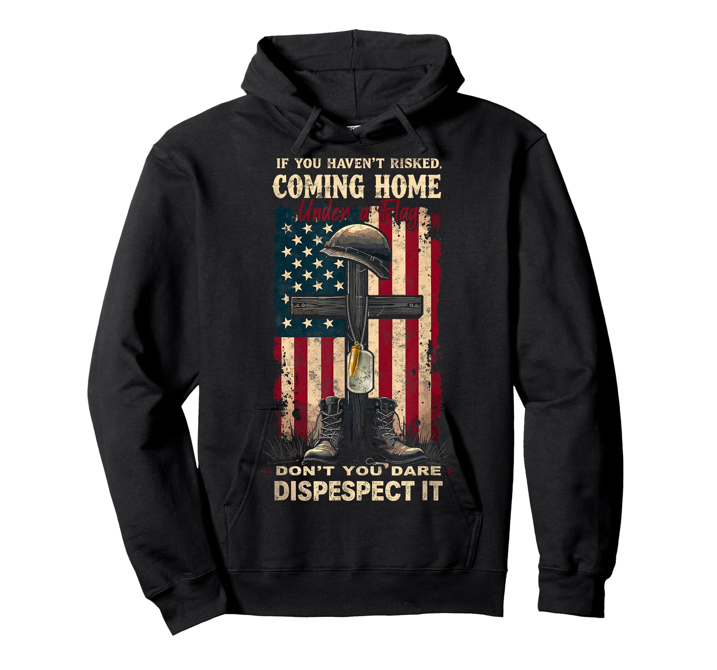 If You Haven't Risked Coming Home Under a Flag Veteran's Day T-Shirt