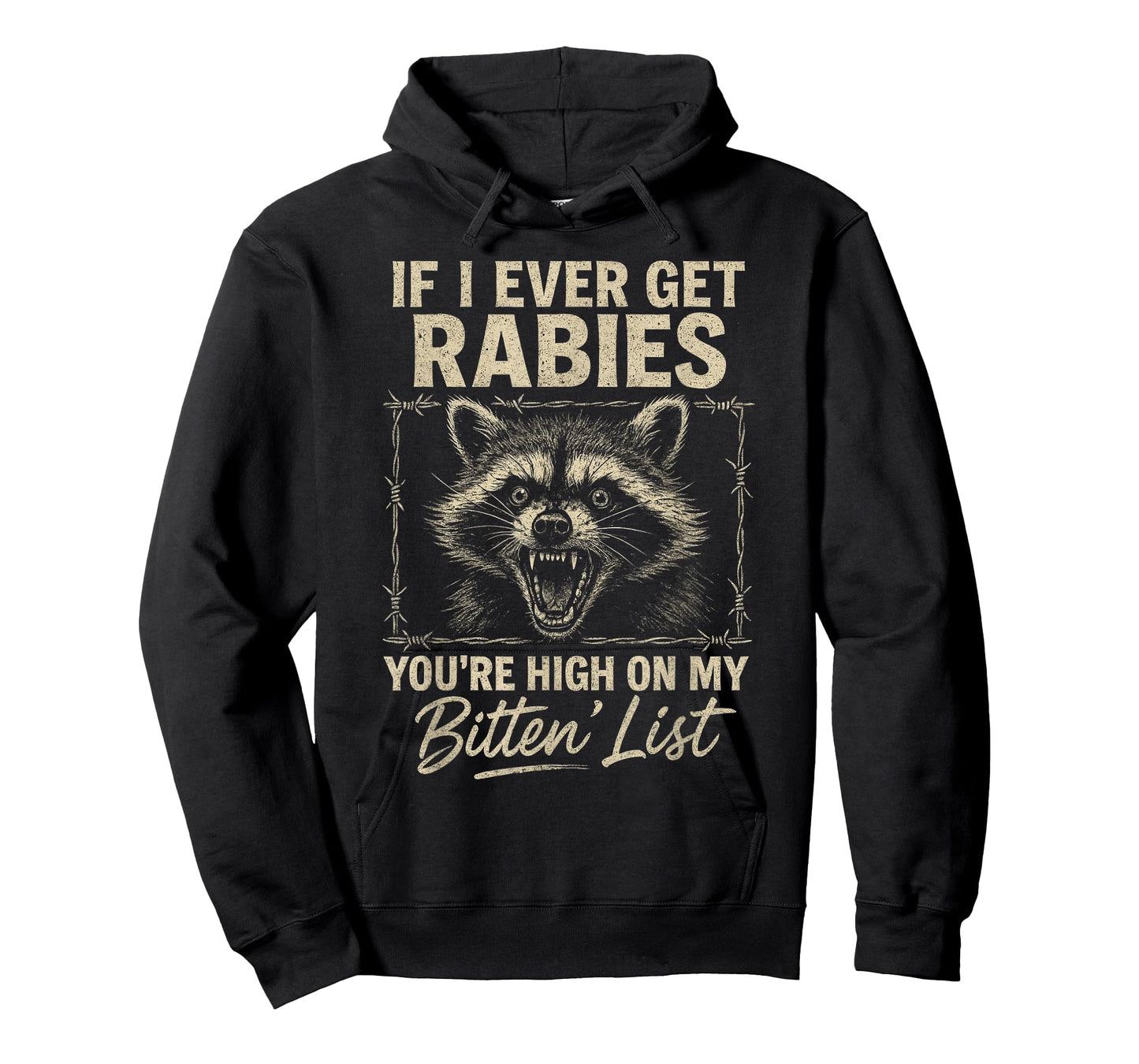 If I Ever Get Rabies You're High On My Bitin List Rabies T-Shirt