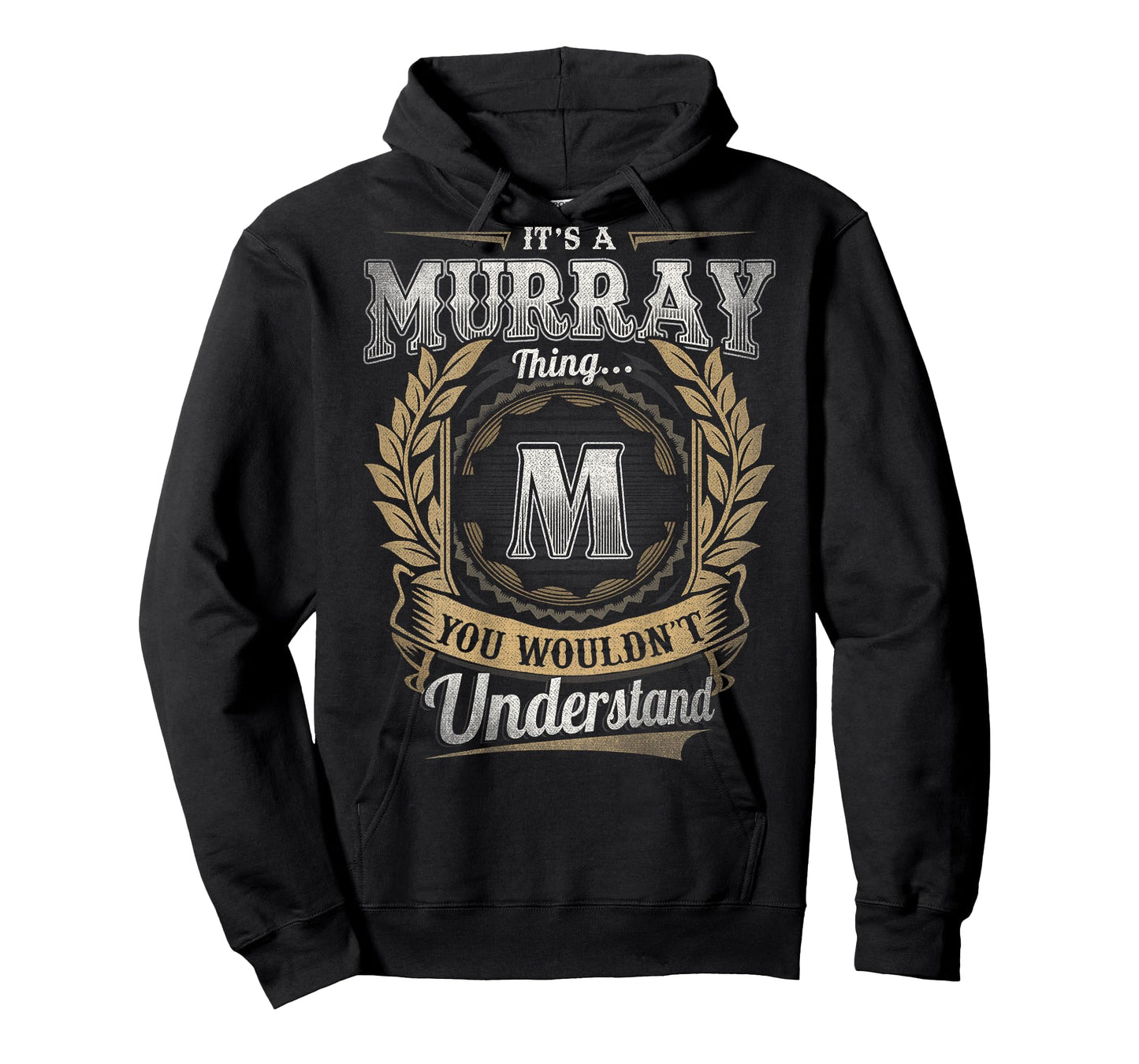 Murray Last Name - It's A Murray Thing (On Back) T-Shirt