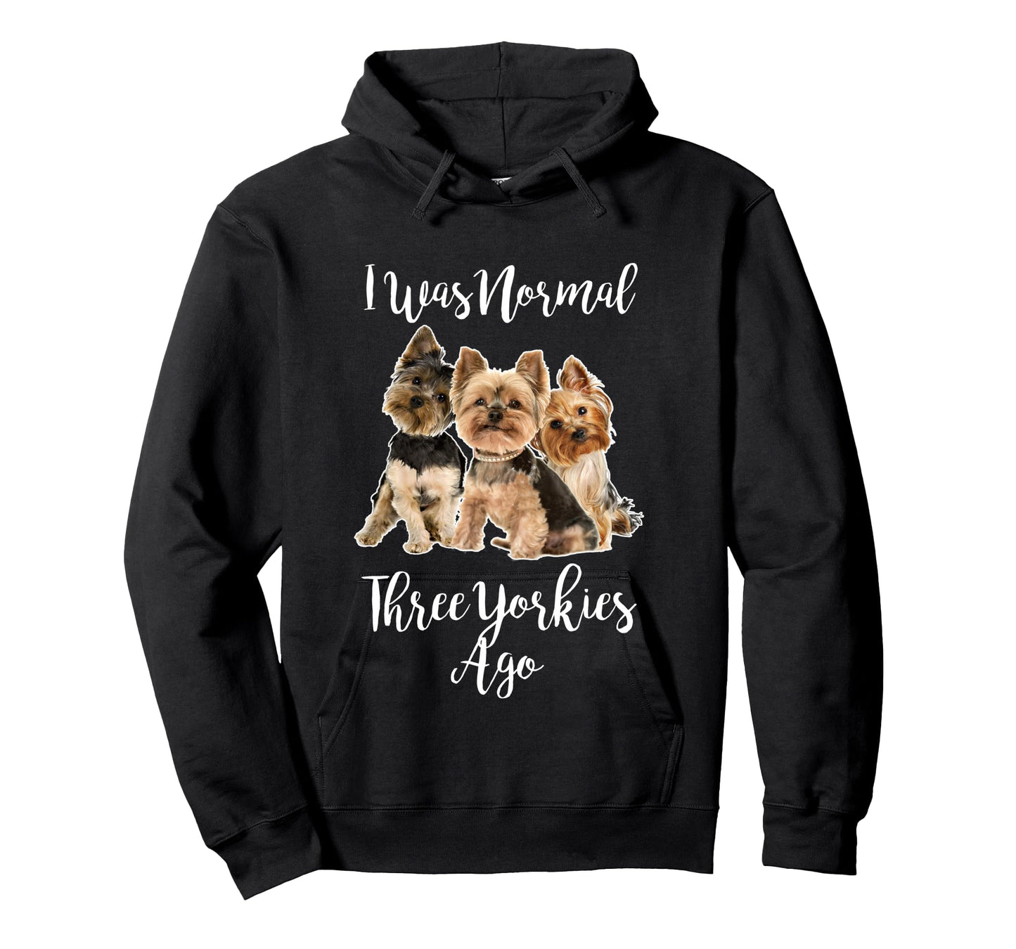 Funny Yorkie Dog Quote I Was Normal Three Yorkies Ago Long Sleeve T-Shirt