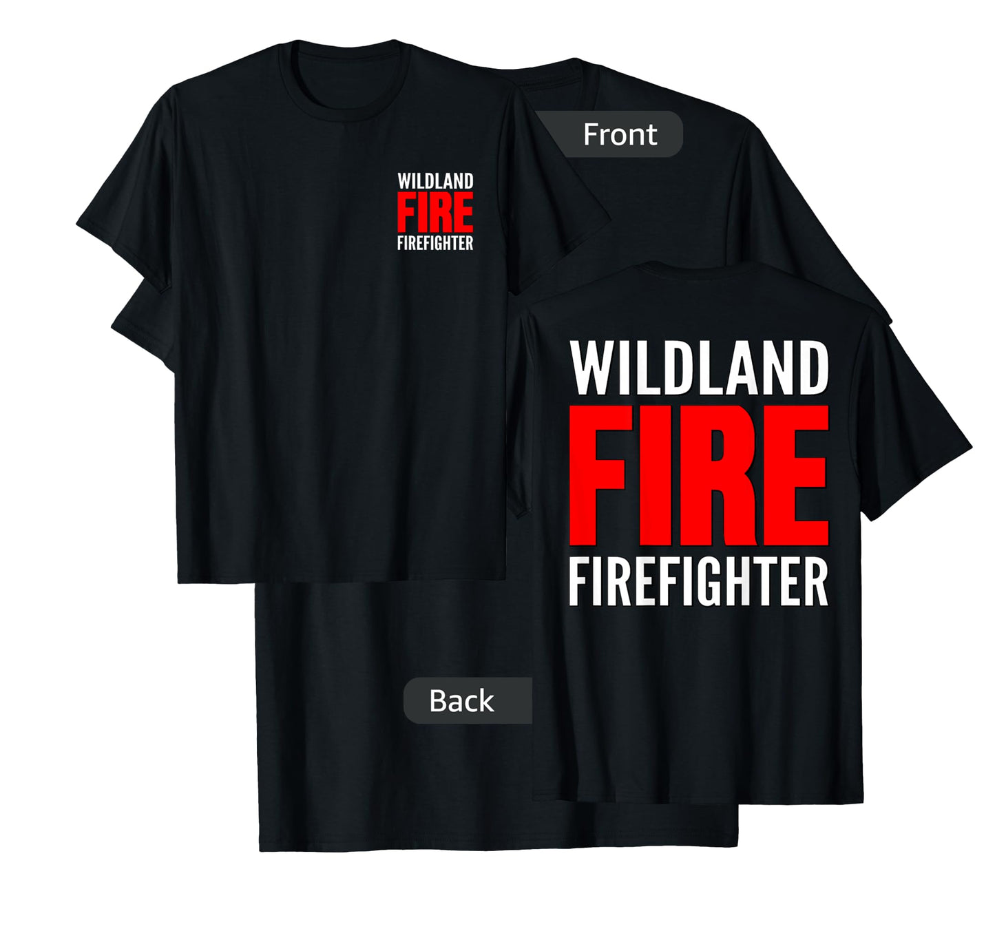 WILDLAND FIRE FIREFIGHTER FIREMAN RESCUE CREW FOREST UNIFORM T-Shirt