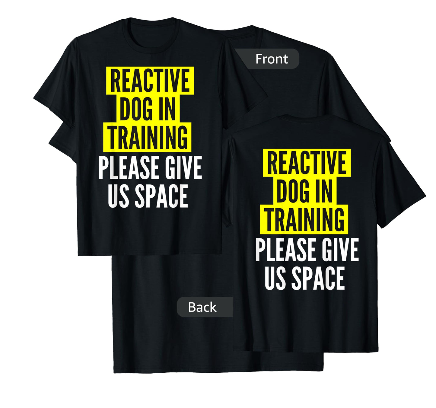 Reactive Dog in Training & Nervous Dog Owners - Both Sides T-Shirt