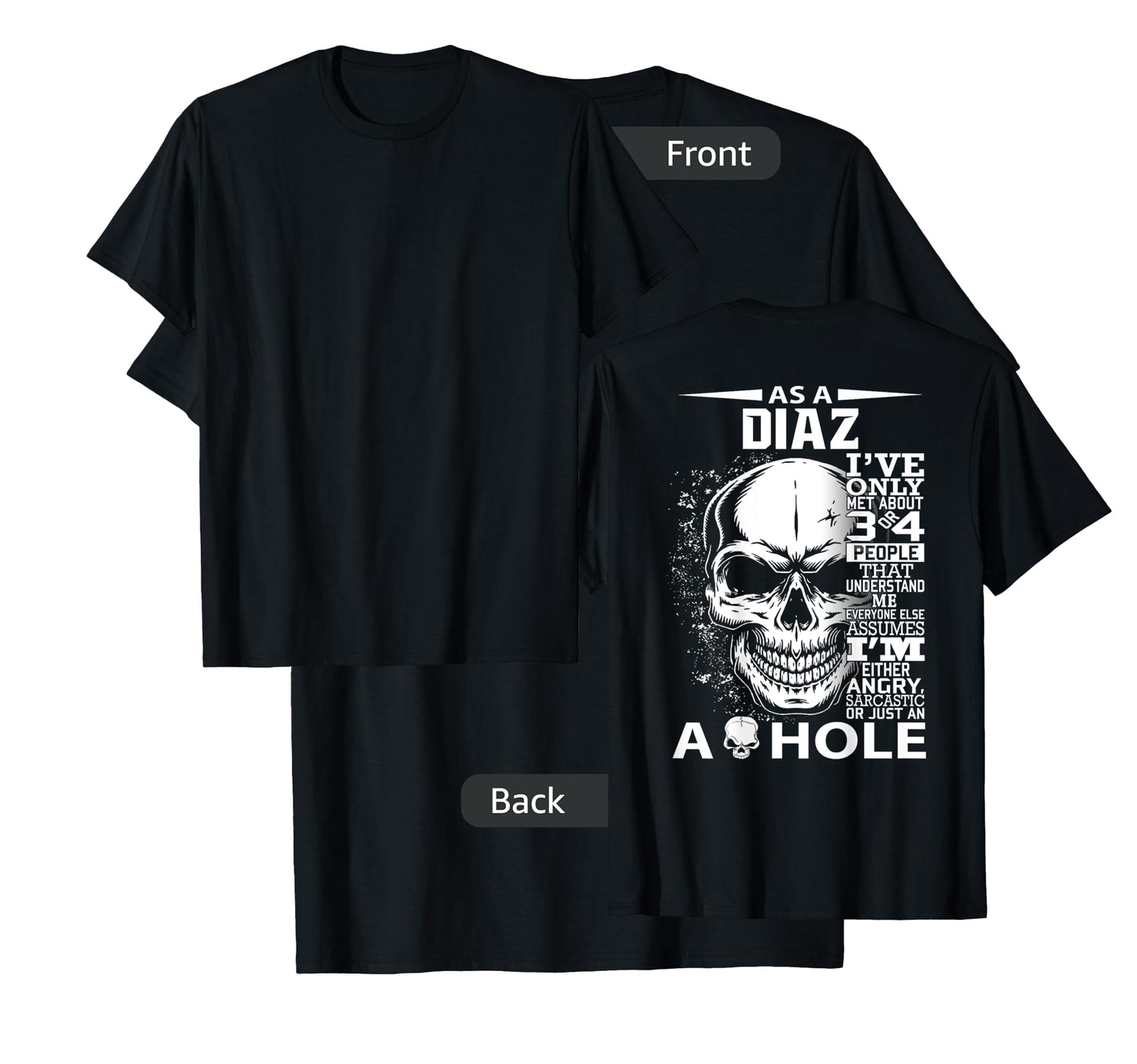 As a DIAZ I've only met about 3 or 4 people shirt it's thing