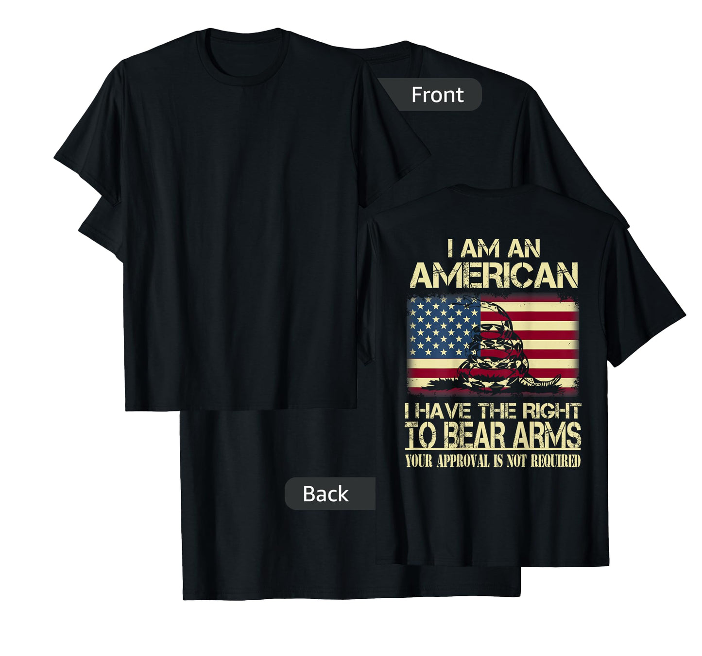 I Am An American I Have The Right To Bear Arms (on back) T-Shirt