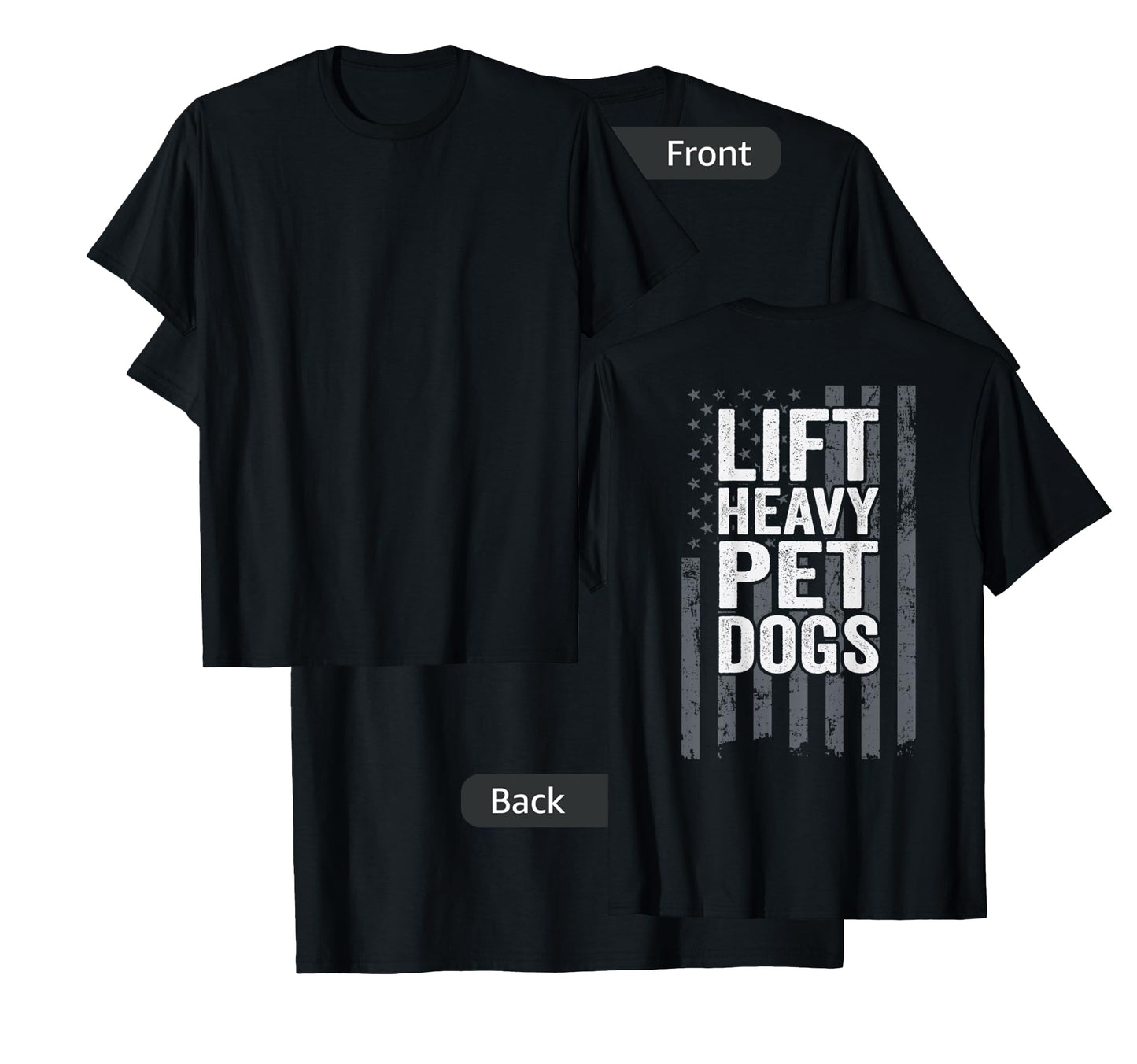 Lift Heavy Pet Dogs - Funny Dog Workout Fitness - ON BACK T-Shirt