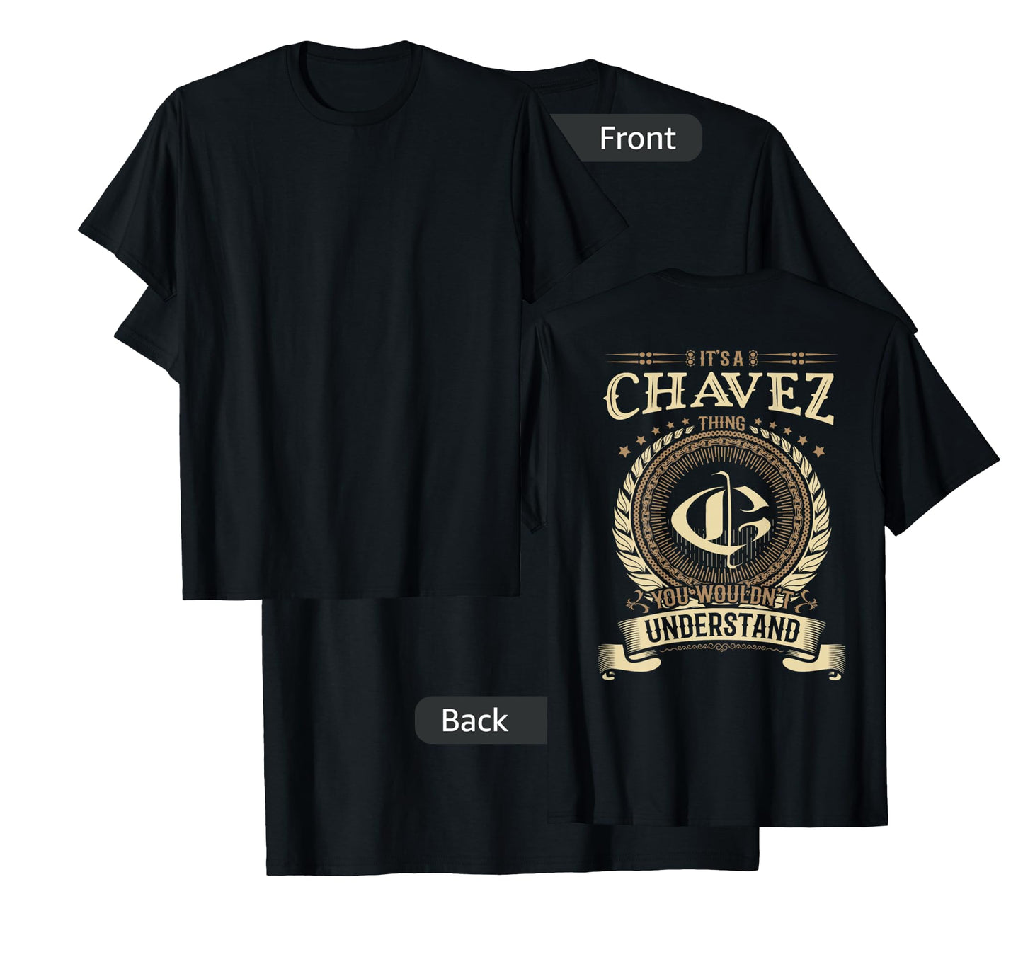 Chavez Thing You Wouldn't Understand Family BACKPRINT T-Shirt