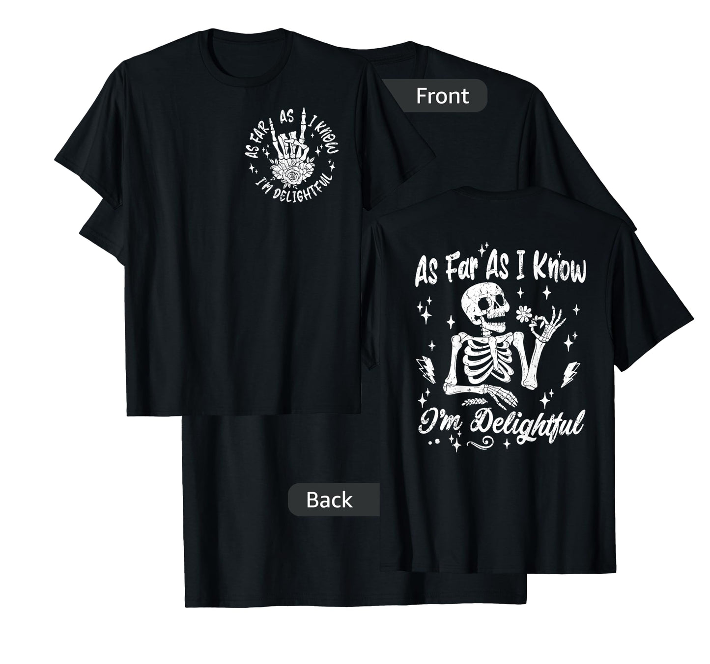 Skeleton As Far As I Know I'm Delightful Funny 2 Two Side T-Shirt