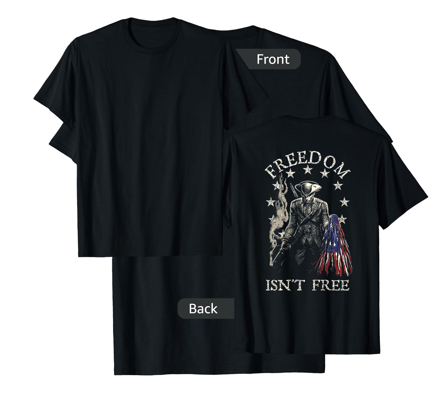 Freedom Isn't Free (on back) T-Shirt