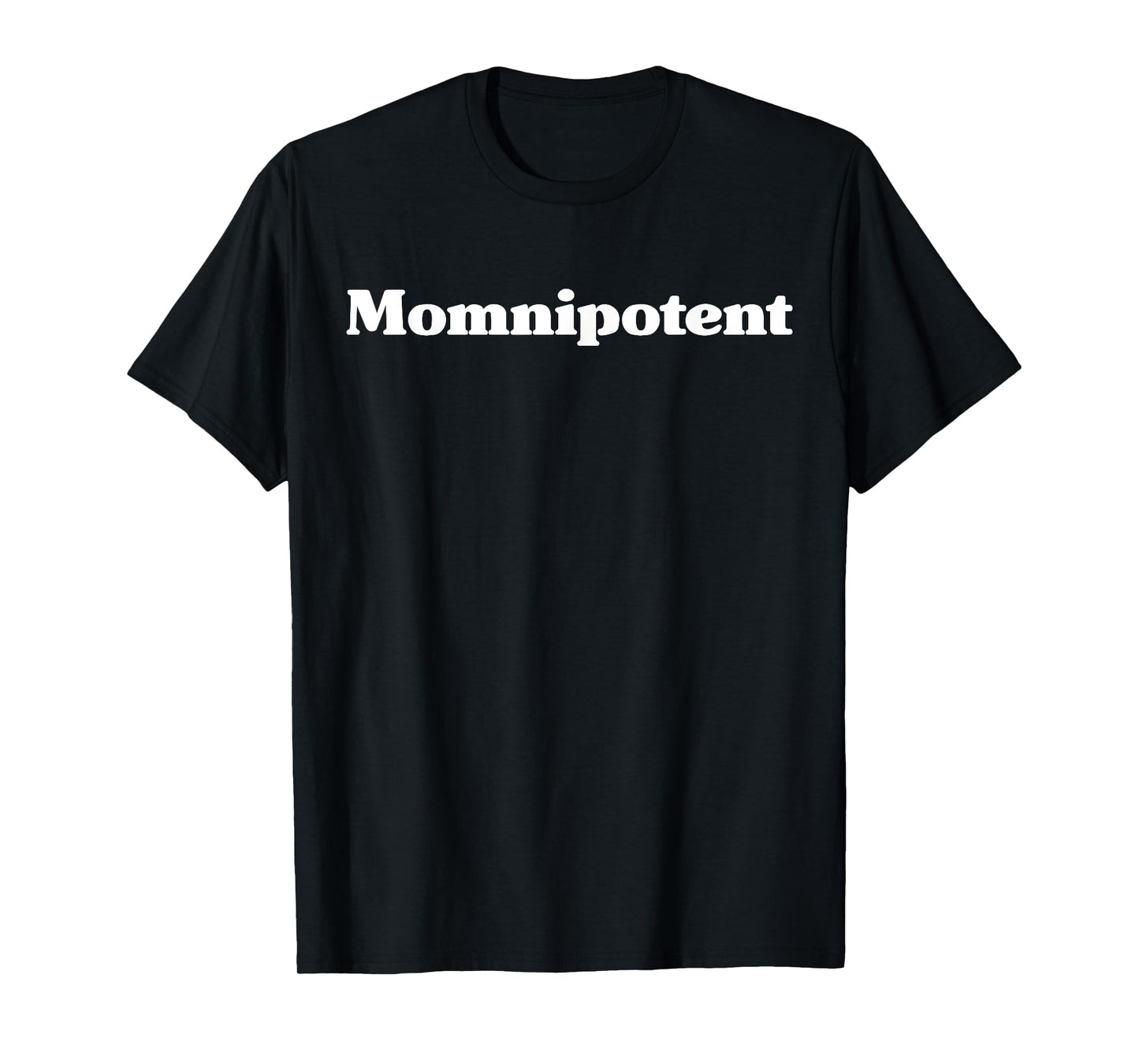 Momnipotent Tshirt | T shirt Tee / Omnipotent Mom Pun