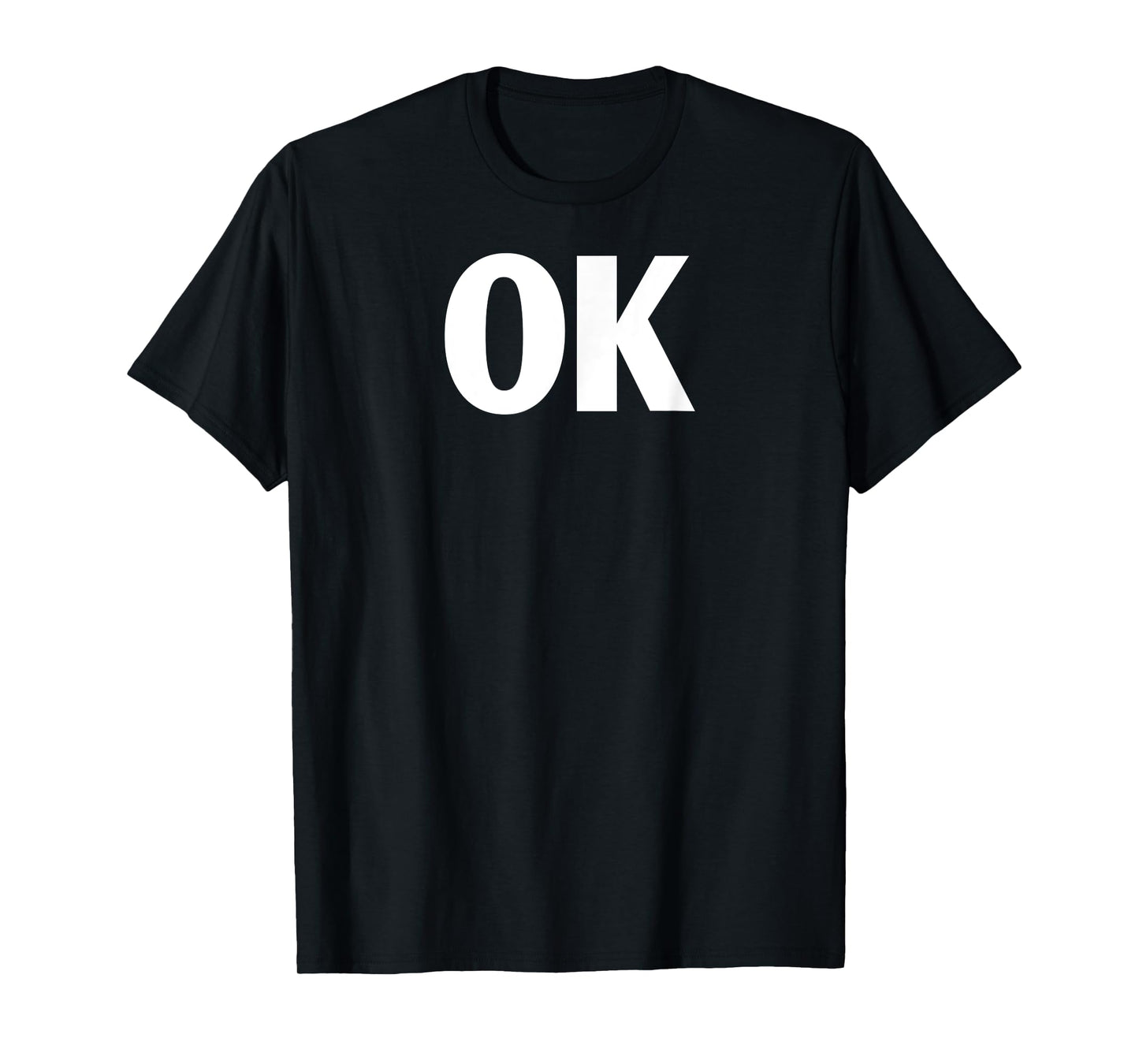 That Says Ok Shirt - Shirt That Says Ok T-Shirt