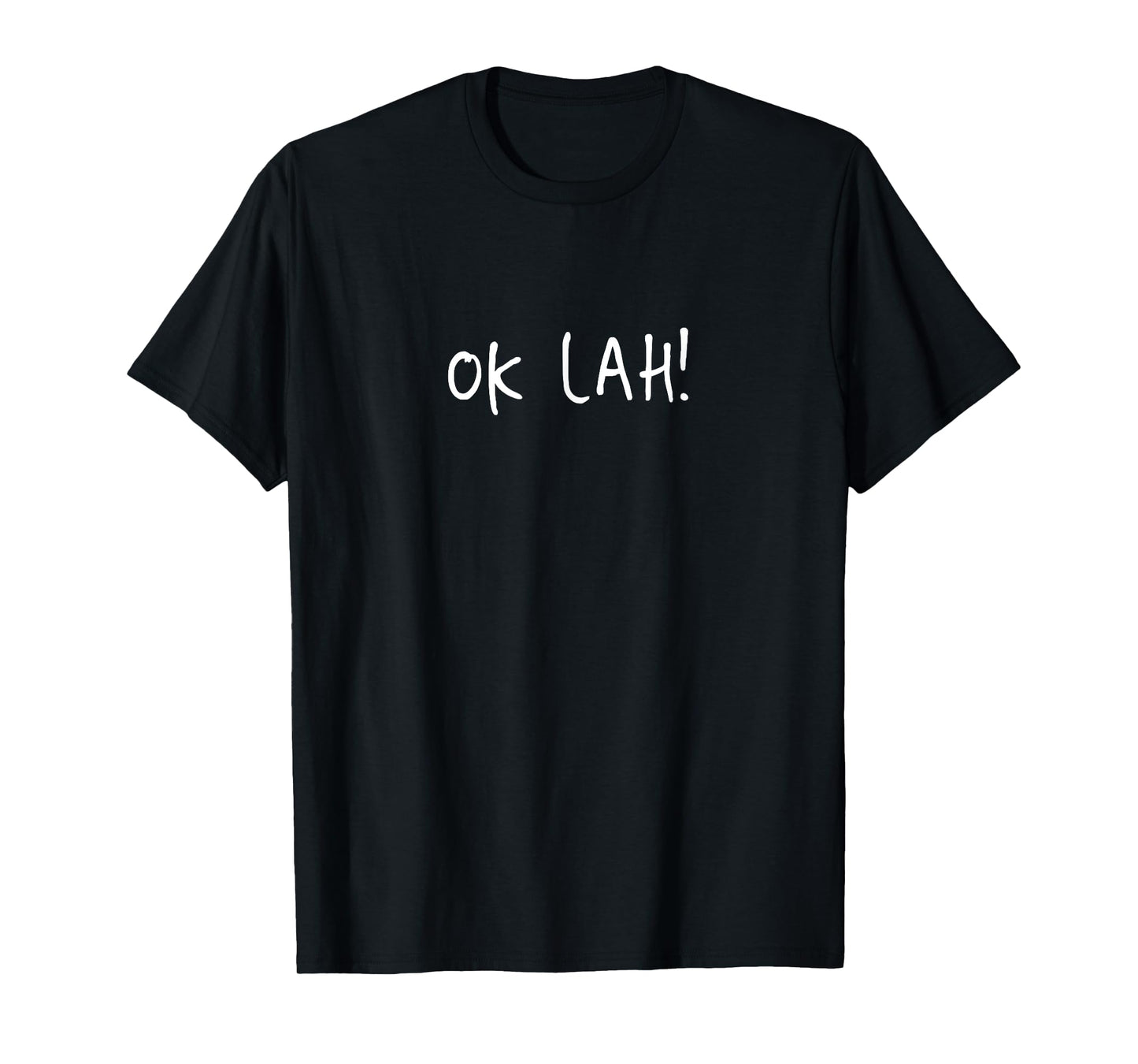 OK Lah Manglish / Singlish Funny Slang T-Shirt