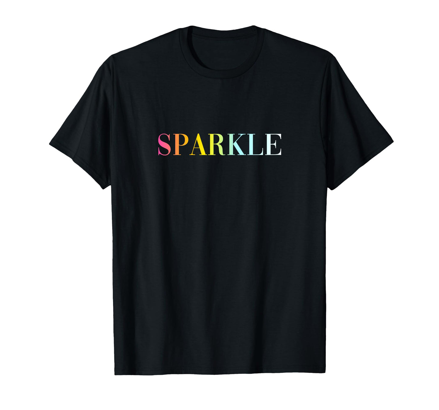 Sparkle - Funny Cool Positive Vibes Quote T-Shirt
