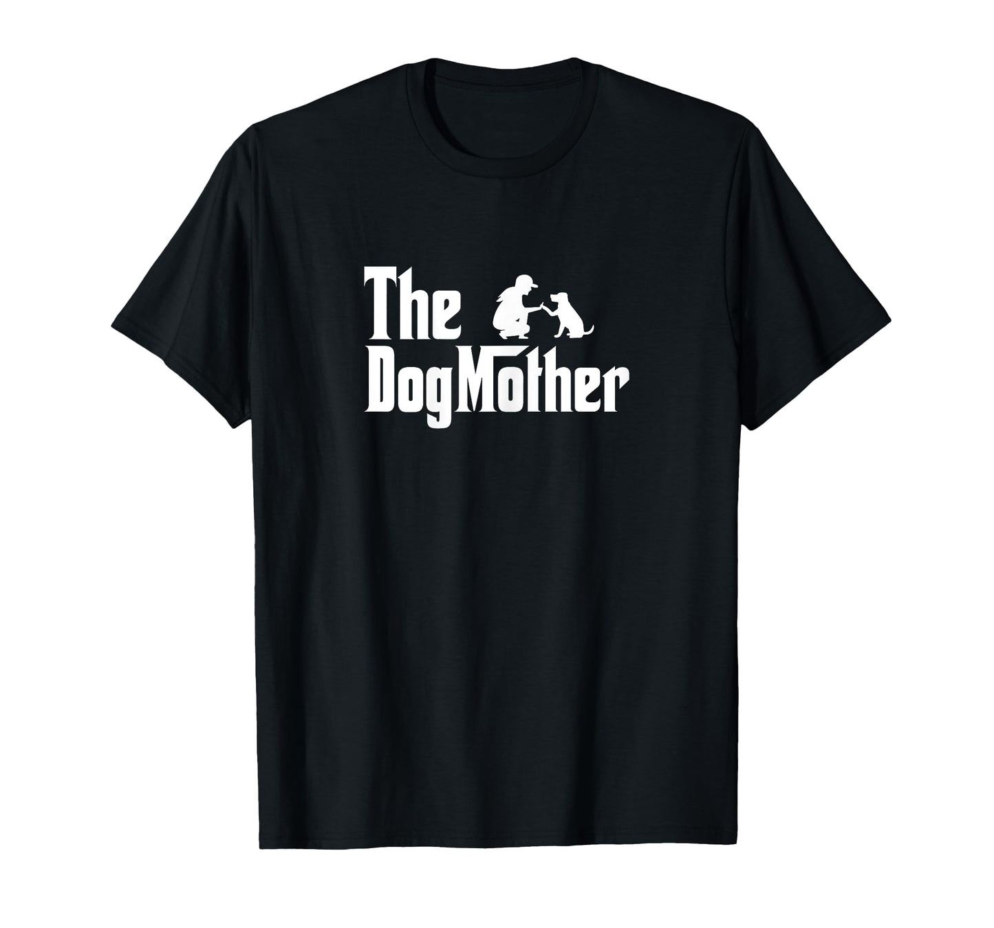 The Dogmother Dog Mom Funny Dog Lover Dog Mother T-Shirt