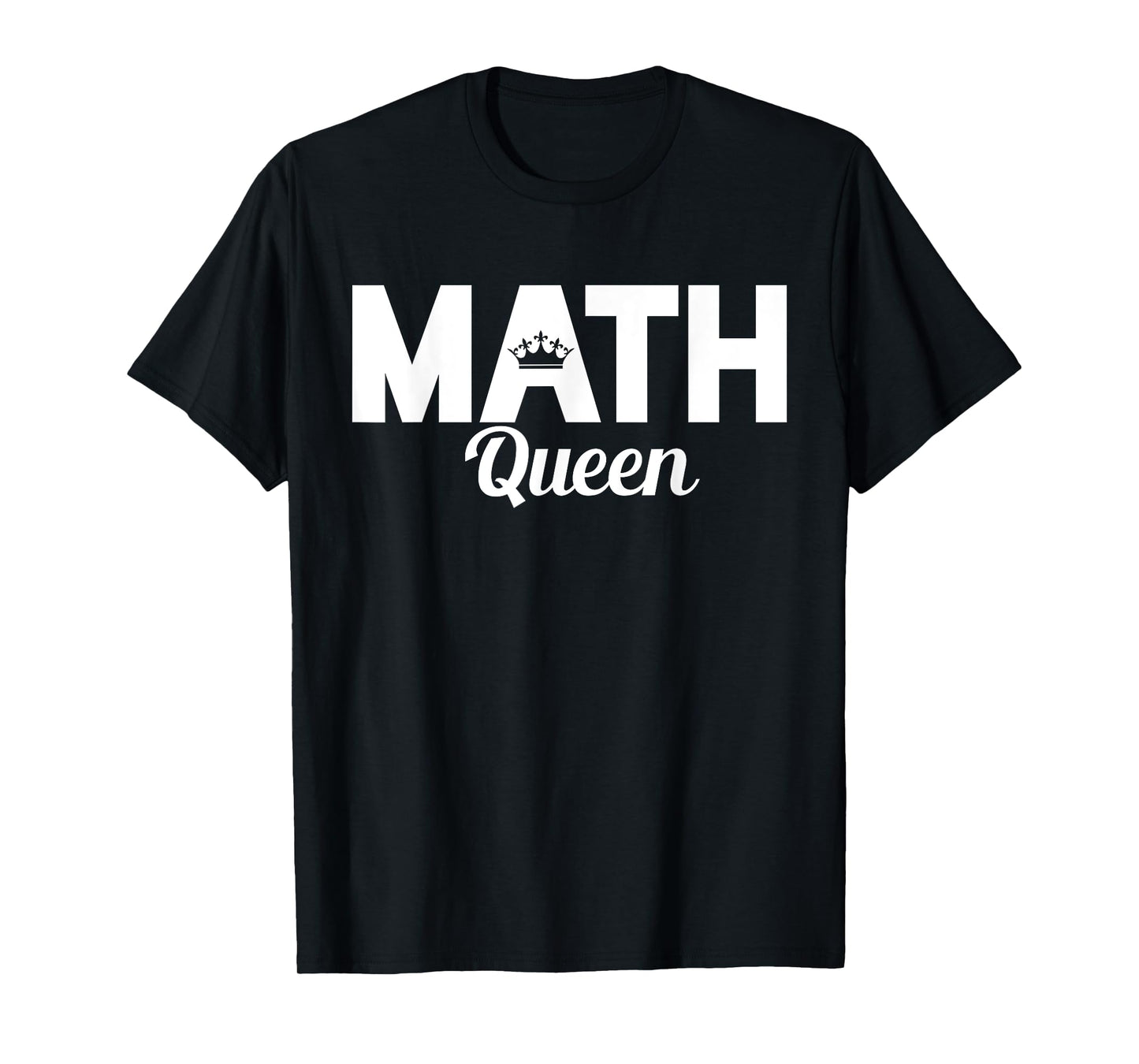 TeeArt - Math Mathematics Queen Math Teacher Gift T-Shirt