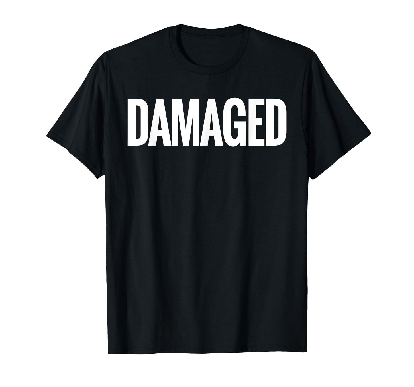 That Says Damaged Shirt - A Design That Says Damaged T-Shirt