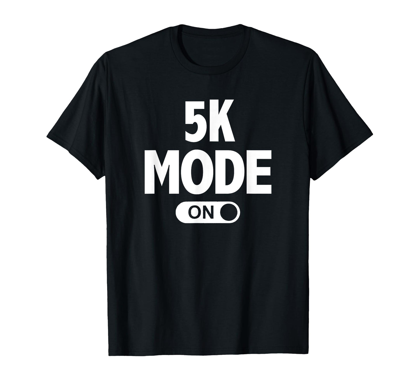 Running T-Shirts for Runners 5k Mode On T-Shirt