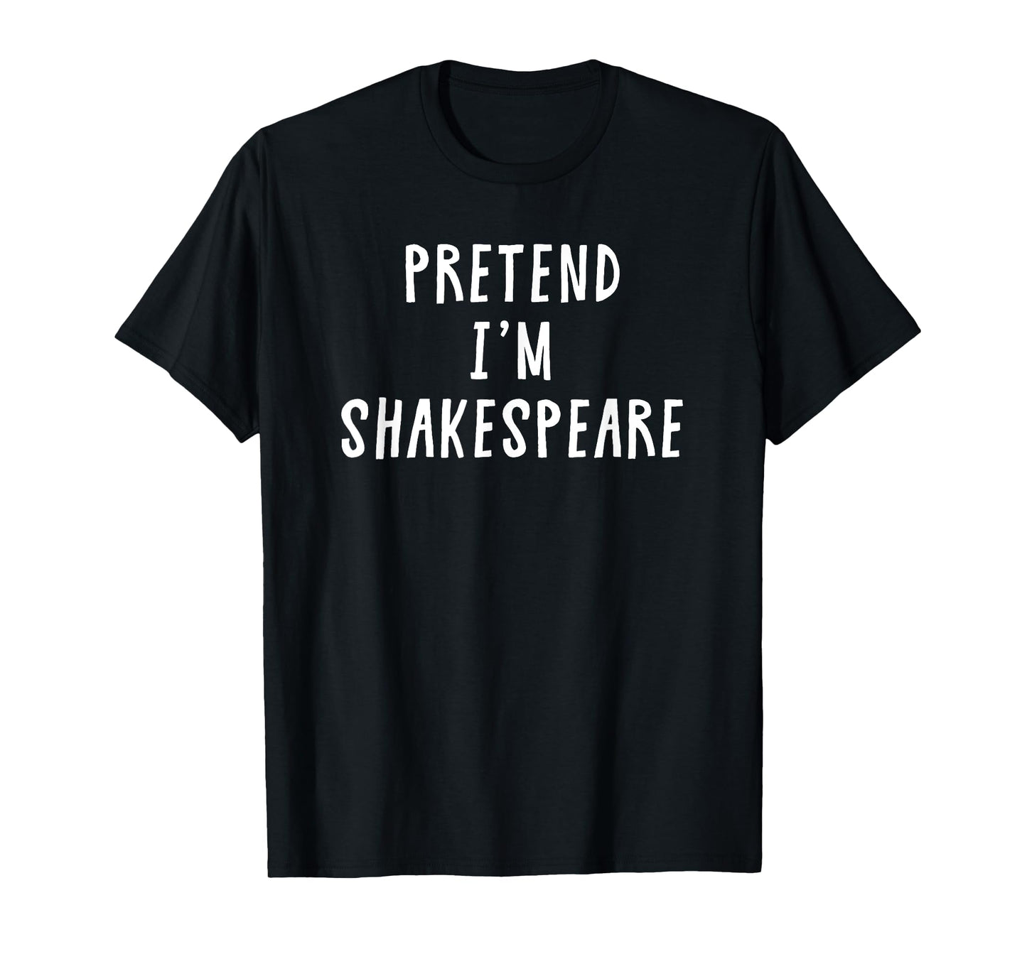 Pretend Im Shakespeare Costume Women Kids Halloween Costume T-Shirt