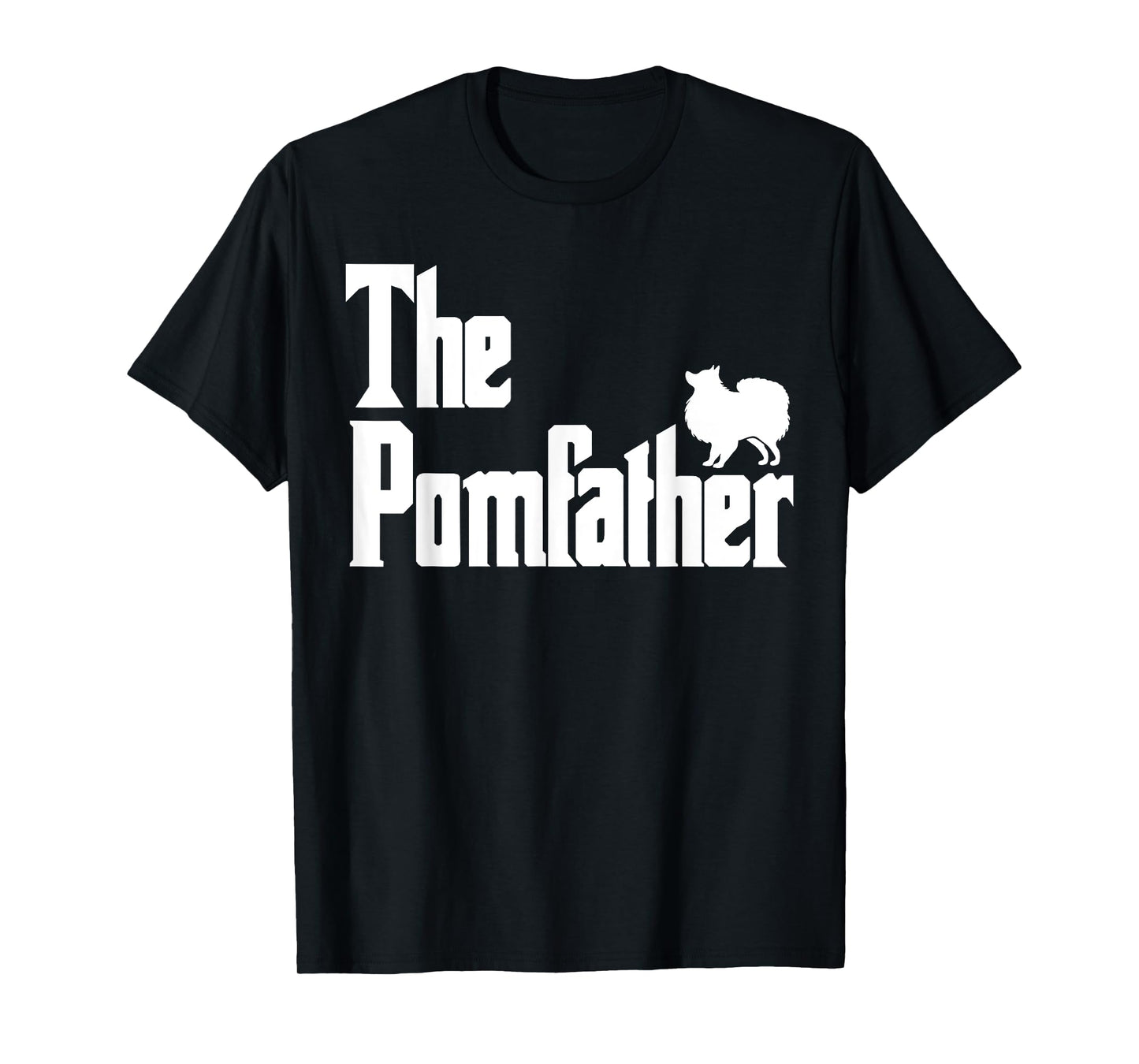 The PomFather Funny Pomeranian Dog Dad Shirt Men Gifts T-Shirt