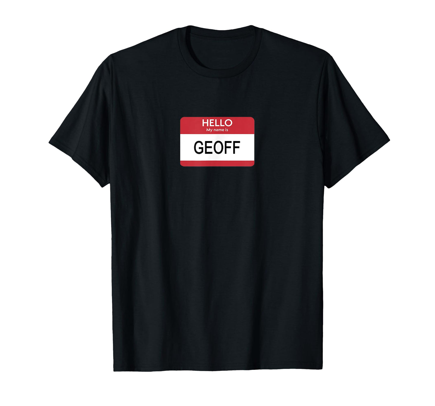 Hello My Name Is Geoff Name Tag Sticker Label T-Shirt