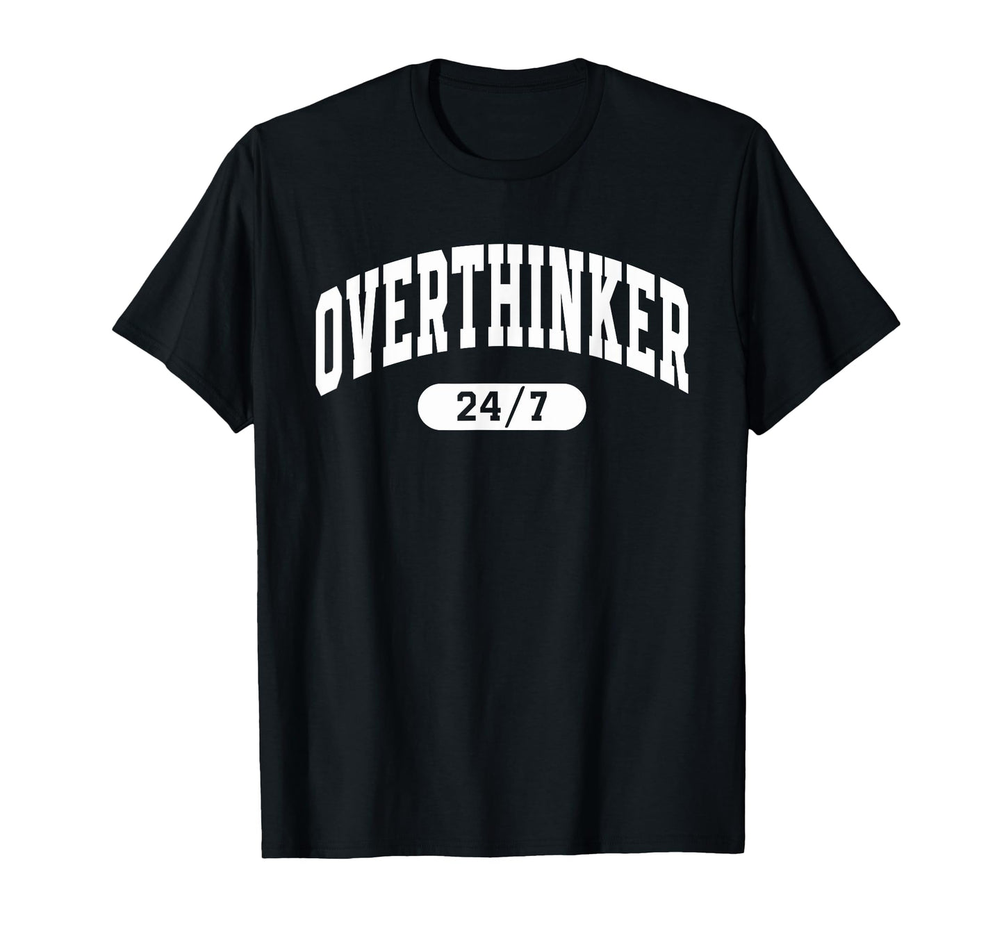 OVERTHINKER 24/7 Cute Funny Over Thinker T-Shirt