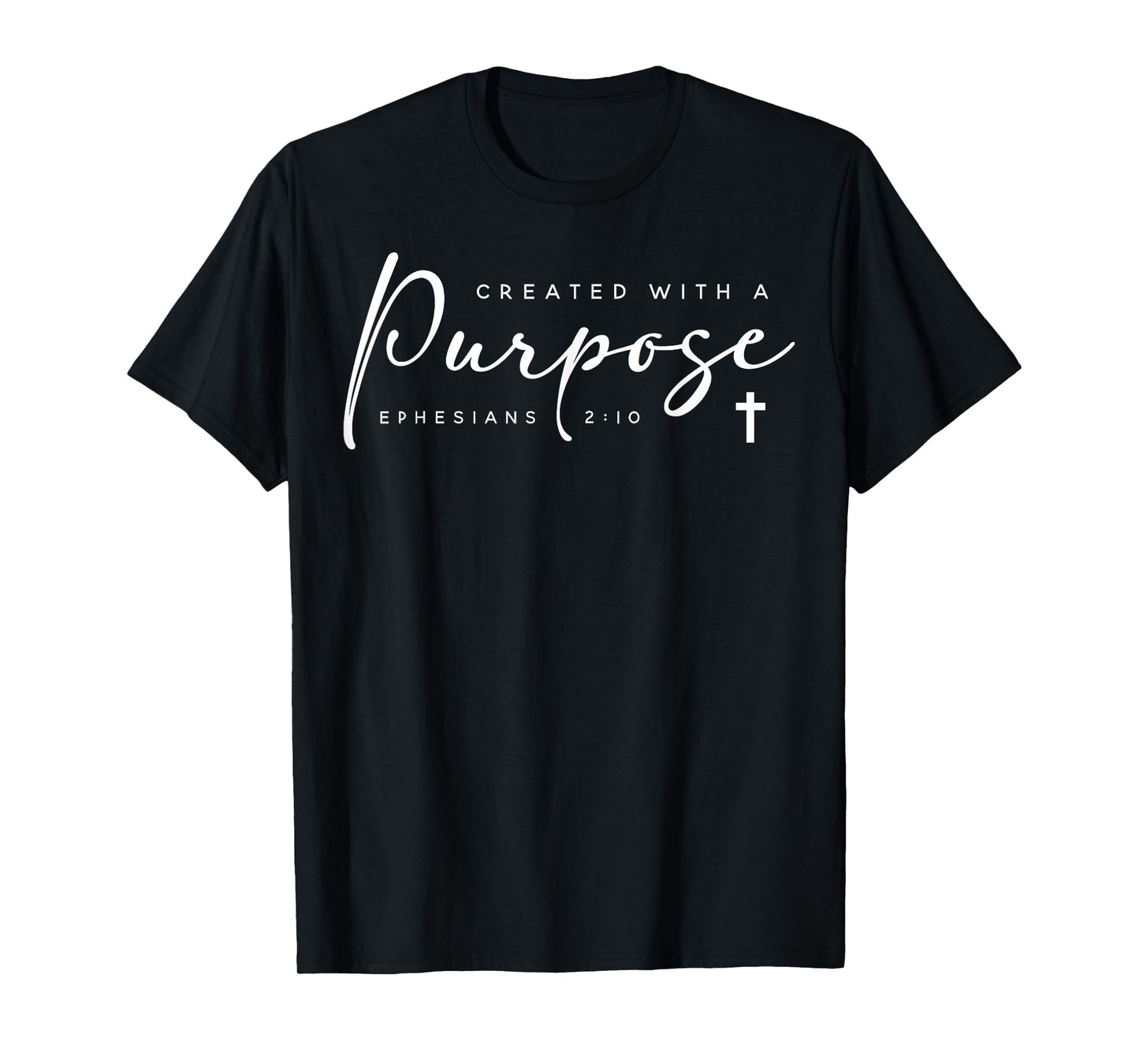Christians Created With A Purpose Bible Verse Faith Gift T-Shirt