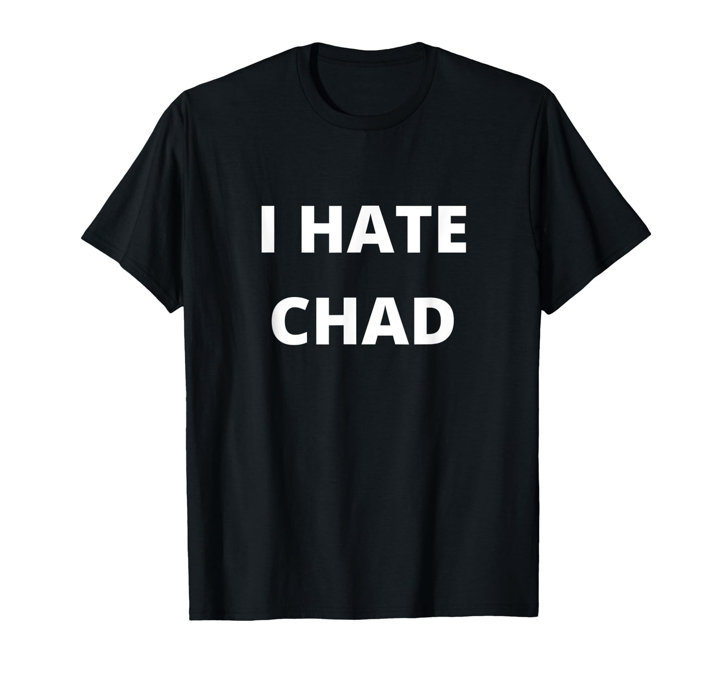 I Hate Chad T Shirt - Meme Tees T-Shirt