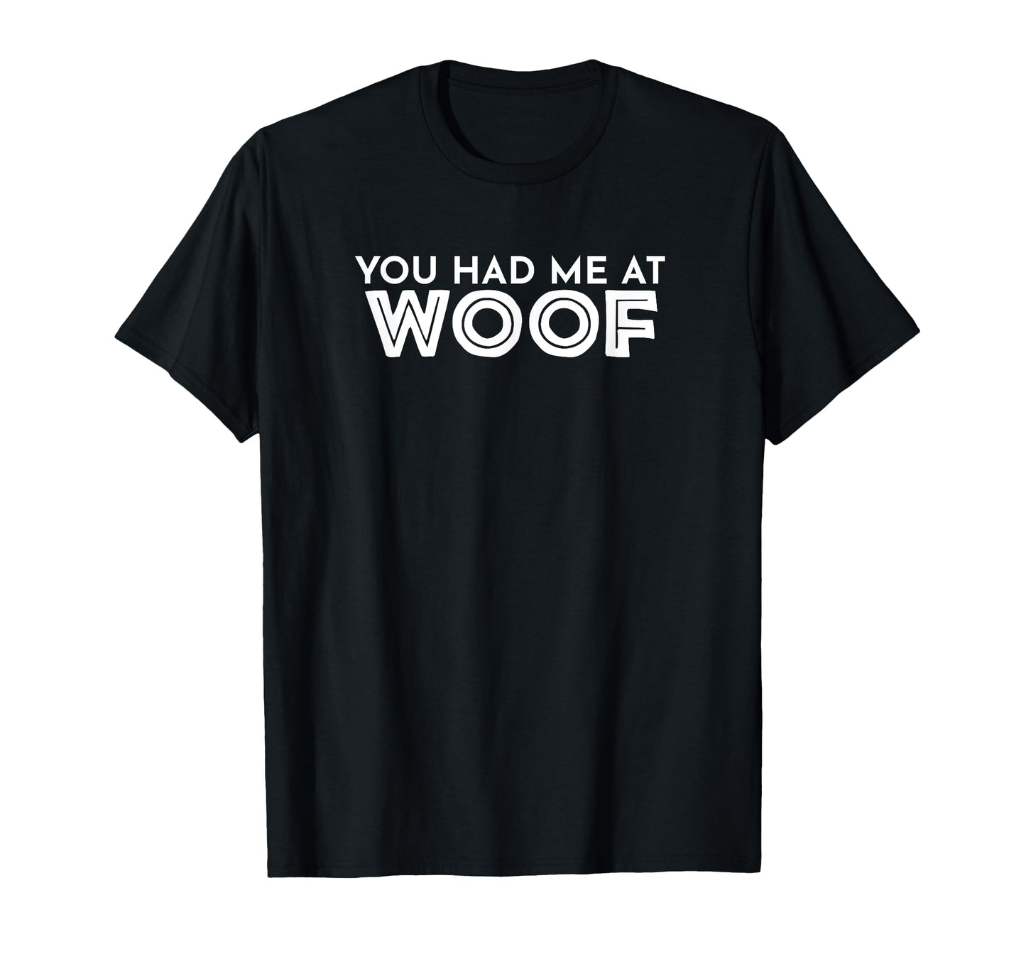 You Had Me At Woof T-Shirt Kids Humor Sayings School Tees T-Shirt