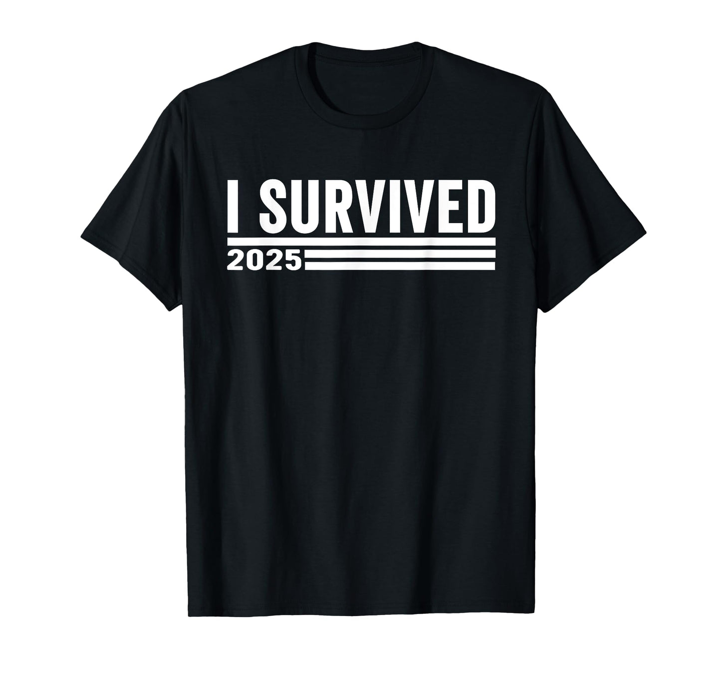 I Survived 2025 T-Shirt