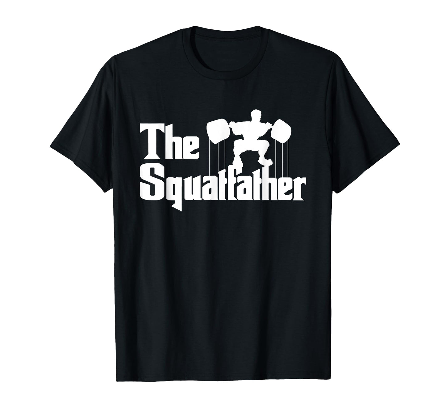 The Squatfather - Fitness Coach Weighlifting Deadlifts T-Shirt