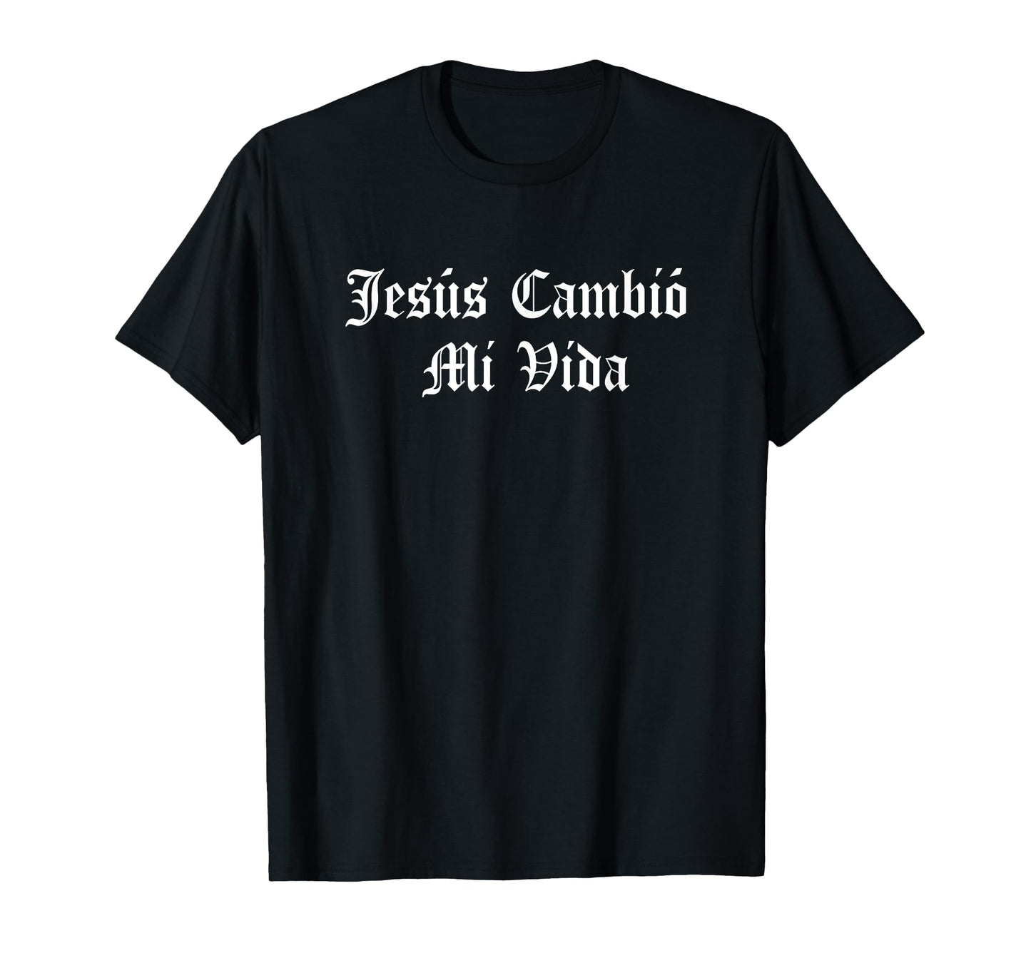 Jesus Cambio Mi Vida Hispanic Christian Spanish God Believer T-Shirt