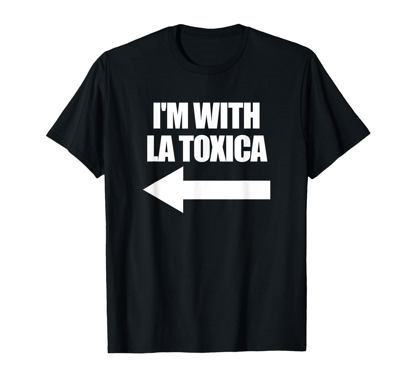 I'm With La Toxica Funny Matching Couples Men's Toxica T-Shirt