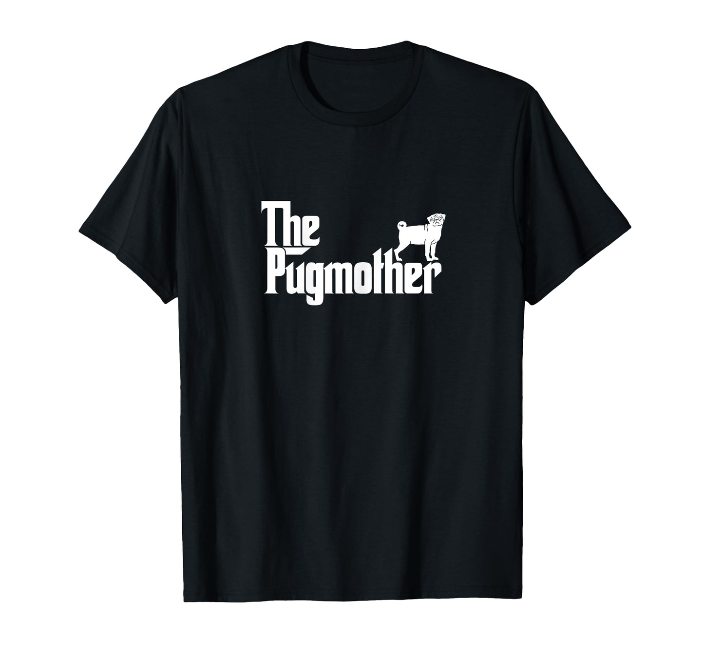 Funny Pug Mom Shirt The Pugmother Mother's Day Shirt T-Shirt