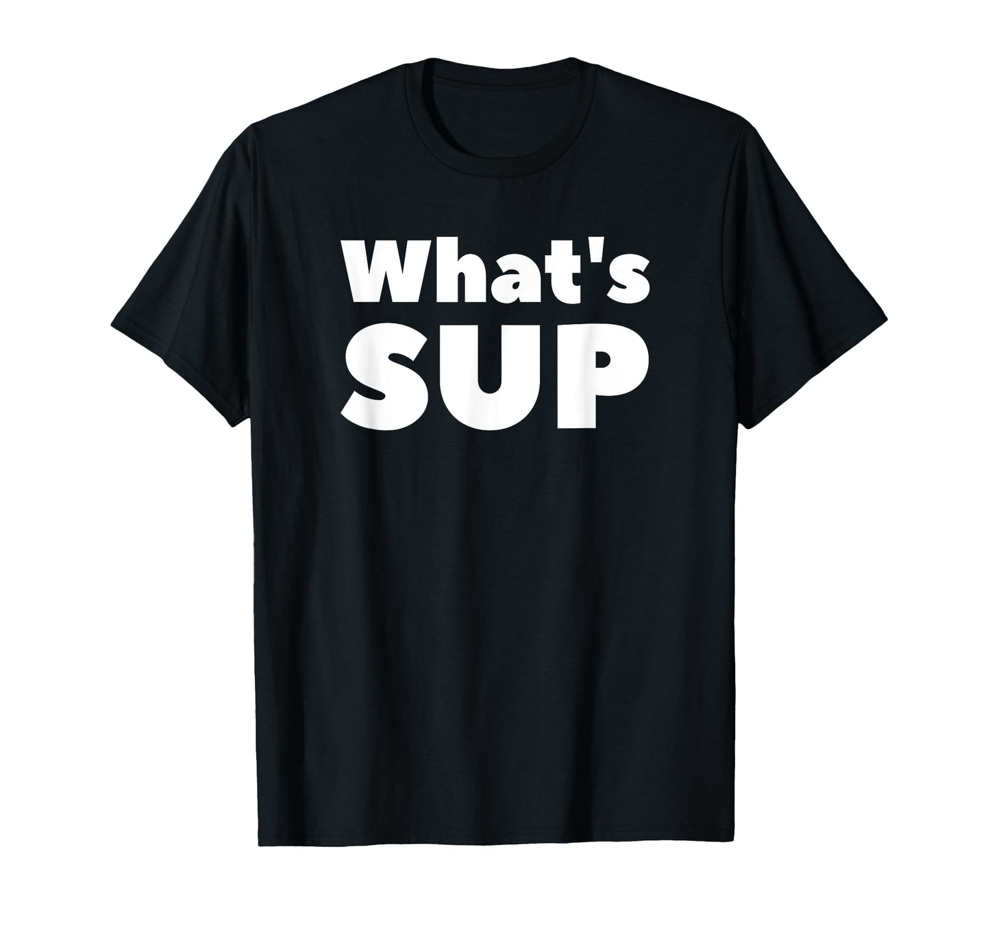 What's SUP Stand Up Paddling Fun T-Shirt