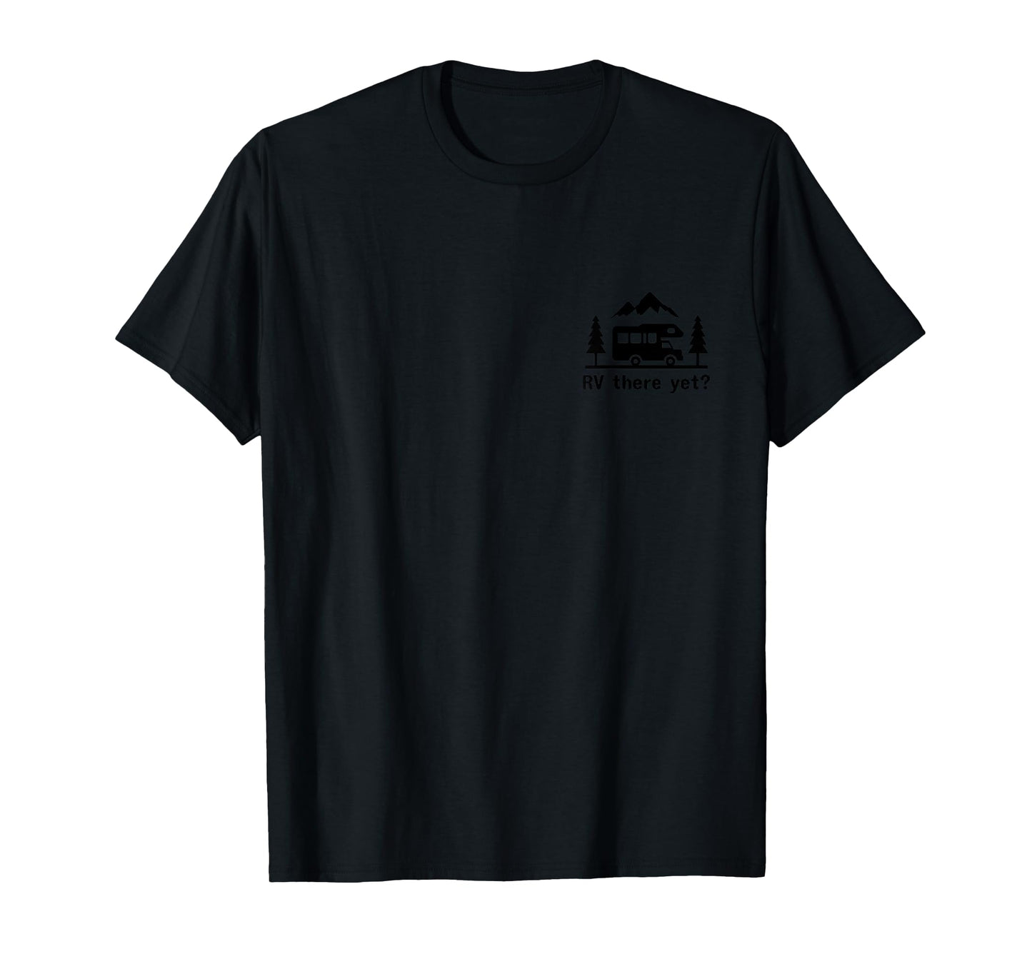 RV There Yet? Funny Camping Nature Lover Motorhome Camper T-Shirt