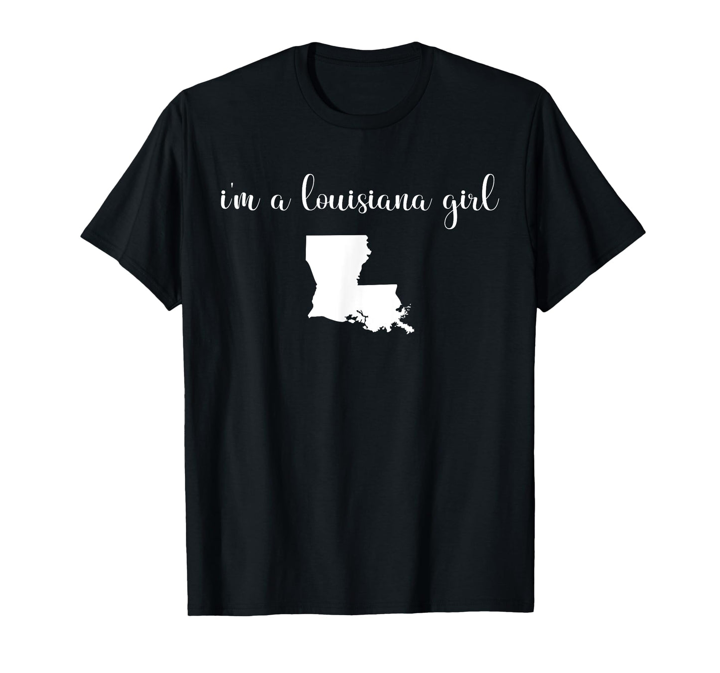 I'm A Louisiana Girl - State Map Louisiana T-Shirt