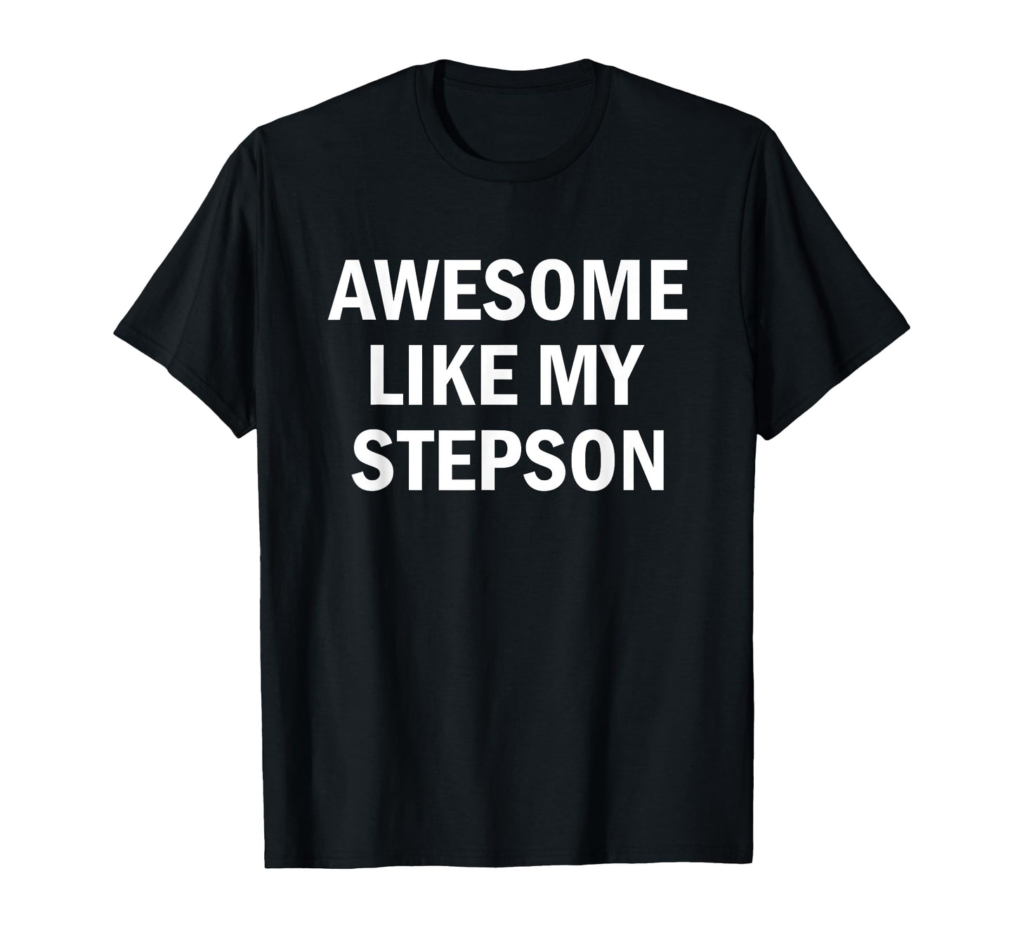 Awesome Like My Stepson T-Shirt