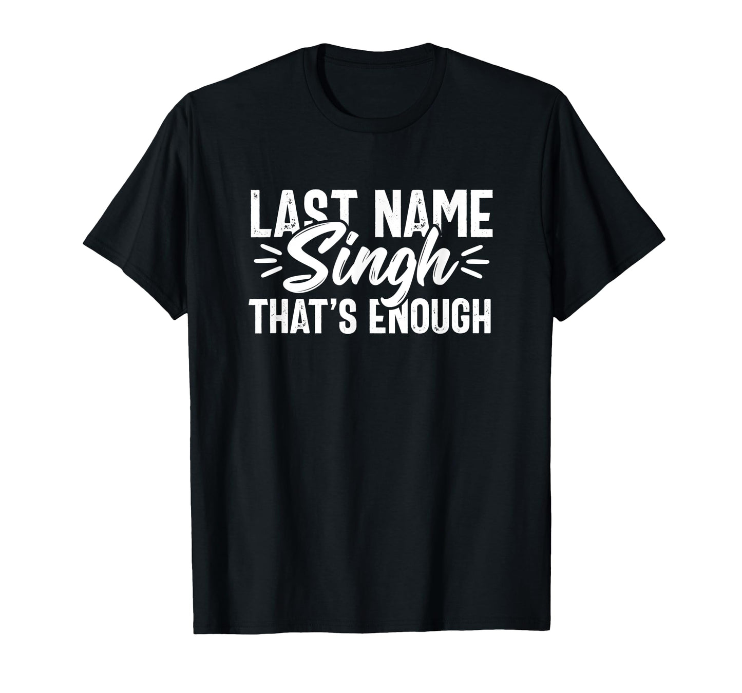 Last Name Singh Punjabi Desi Sikh Funny Indian Gift Novelty T-Shirt
