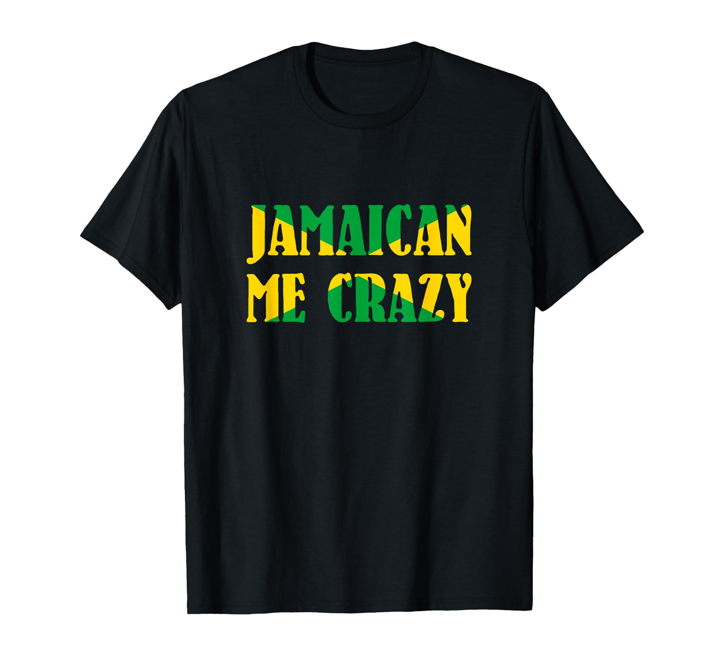 Jamaican me crazy - Jamaica Flag Shirt for Men and Women T-Shirt