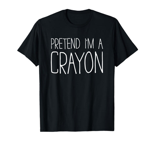 Pretend I'm A Crayon Shirt Adult Kids Men Women Costume T-Shirt