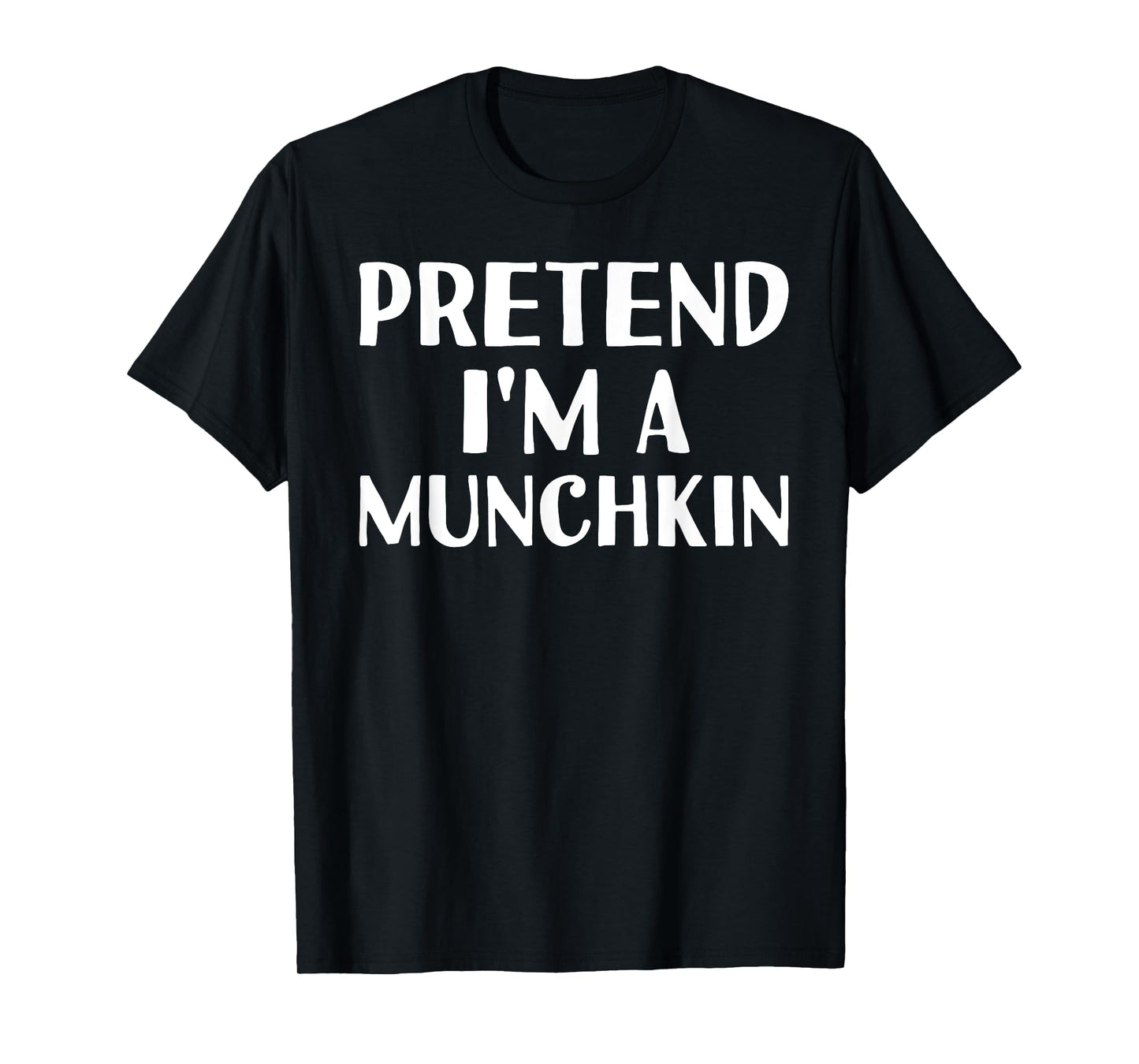 Pretend I'm A Munchkin Funny Halloween DIY Costume T-Shirt