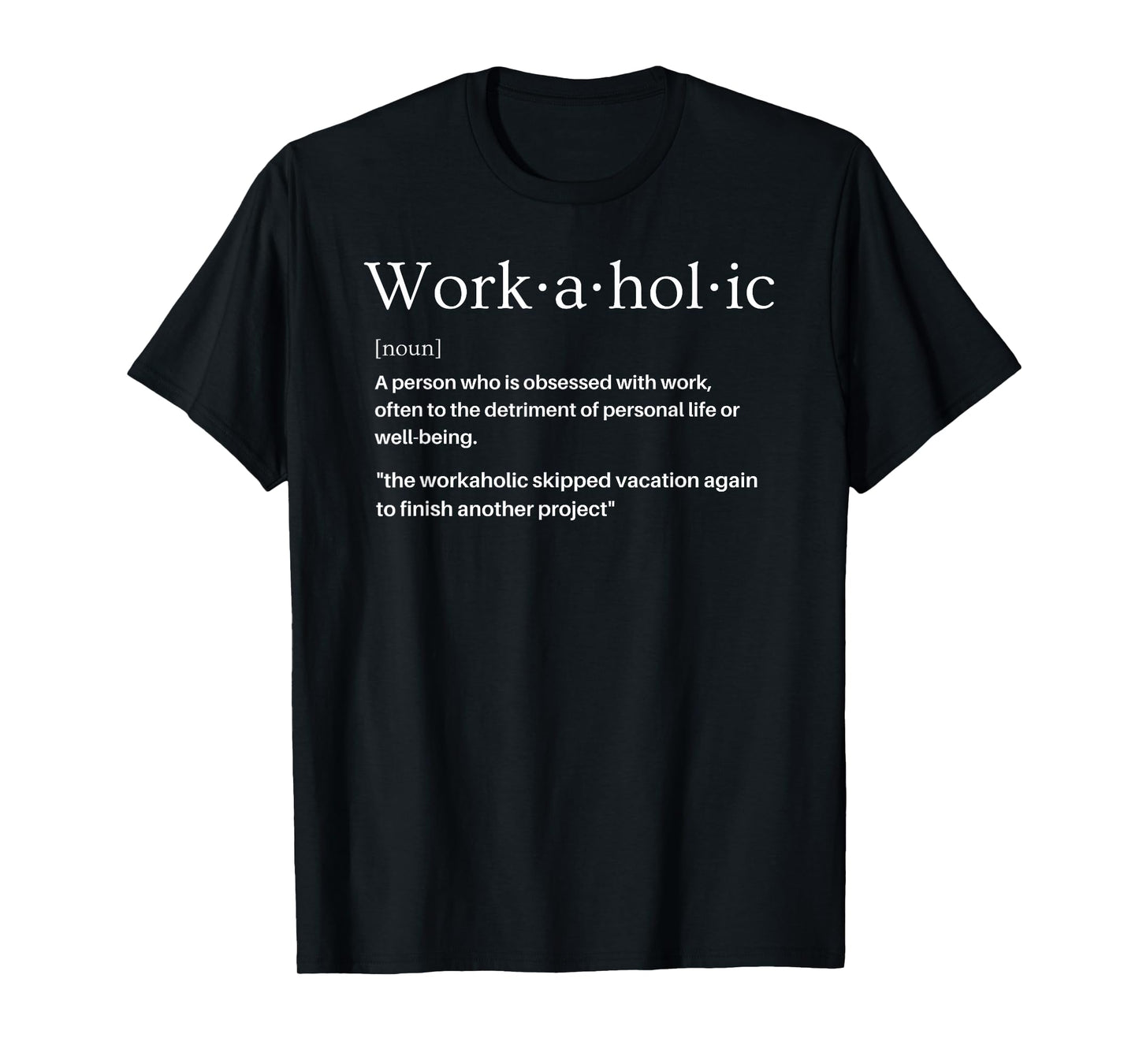 Workaholic Definition T-Shirt