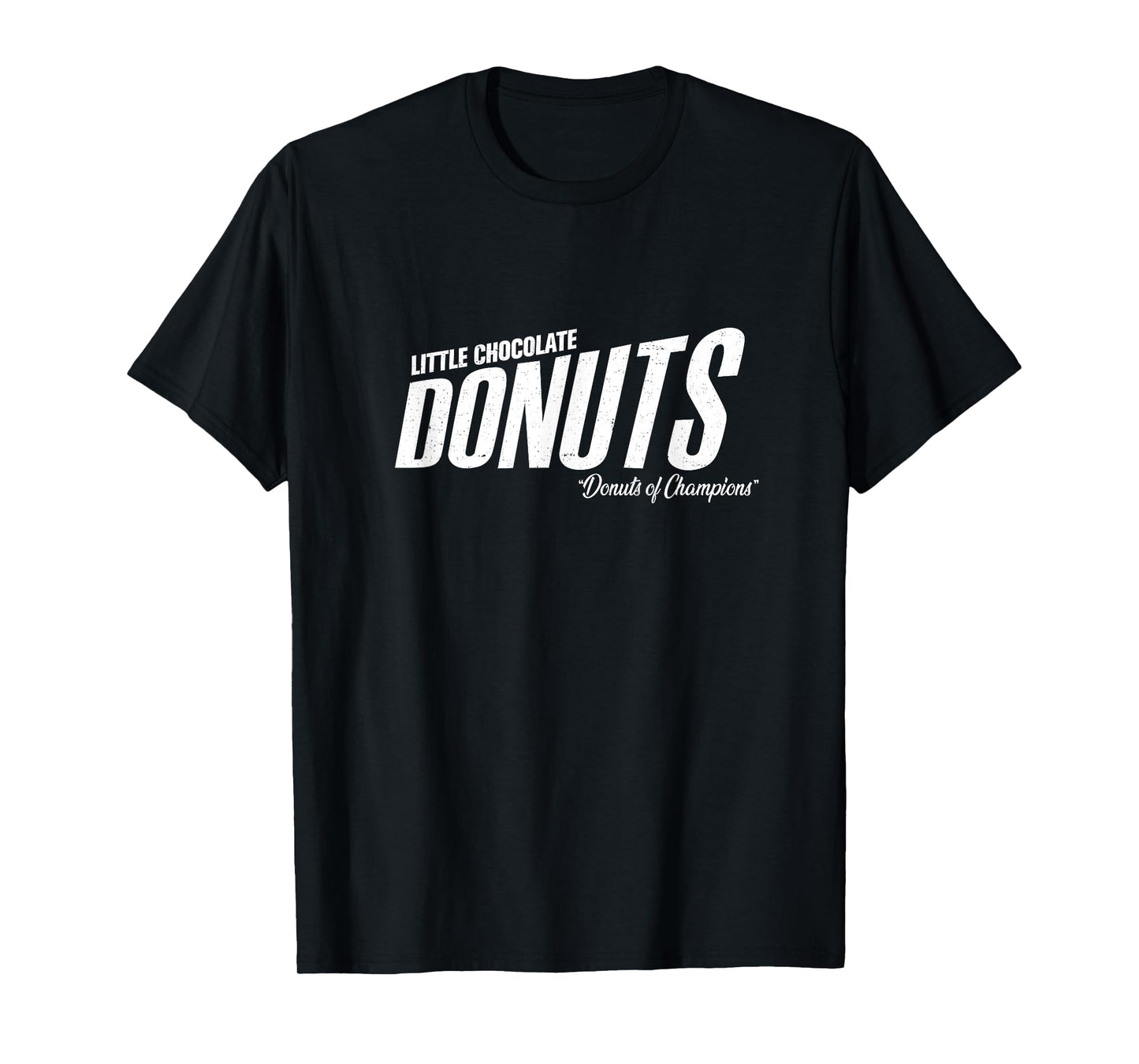 Little Chocolate Donuts - "the donuts of champions" T-Shirt