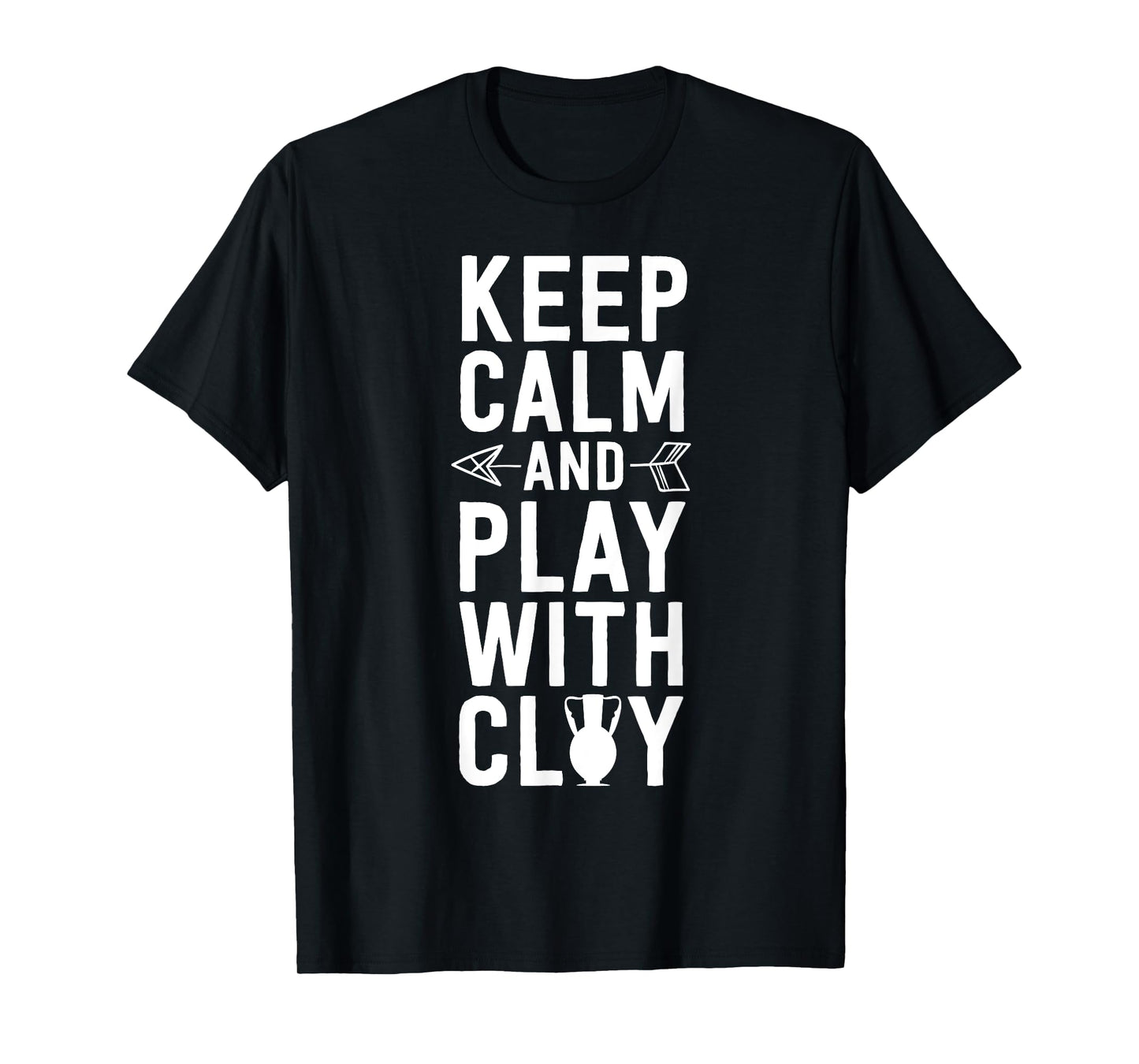 Funny Pottery Shirt for Women Keep Calm and Play With Clay T-Shirt