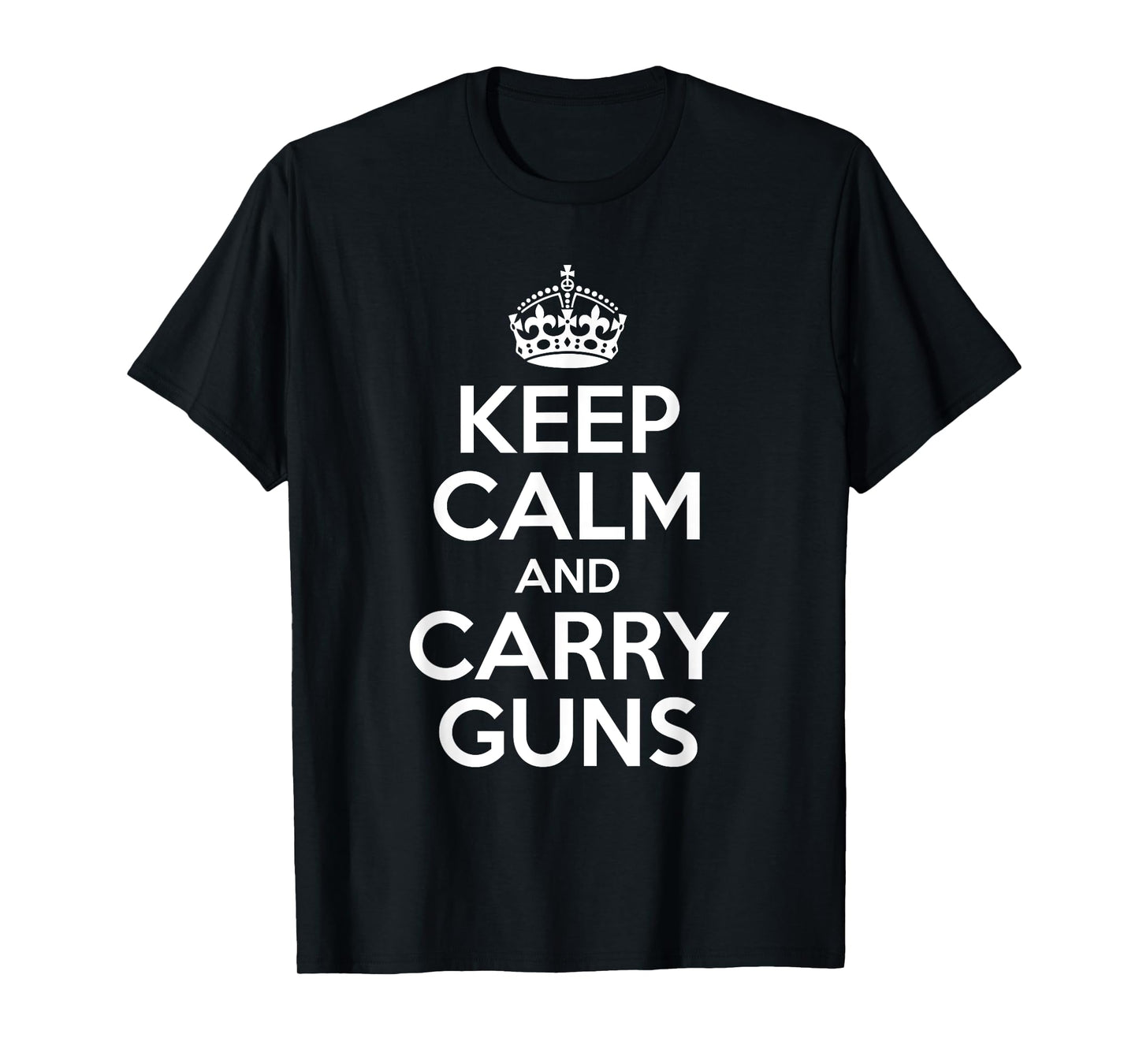 Keep Calm And Carry Guns 2nd Amendment T-Shirt For Men T-Shirt