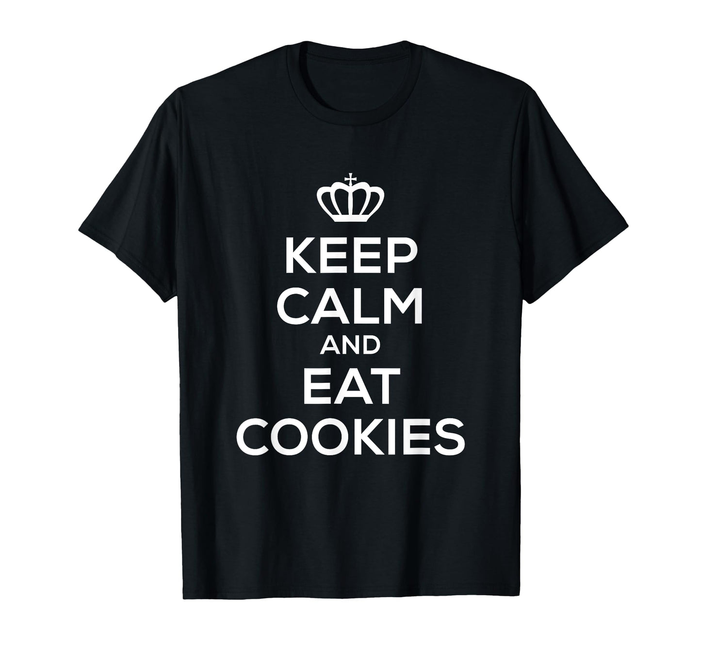 Keep Calm and Eat Cookies T Shirt for Women Men Kids Food
