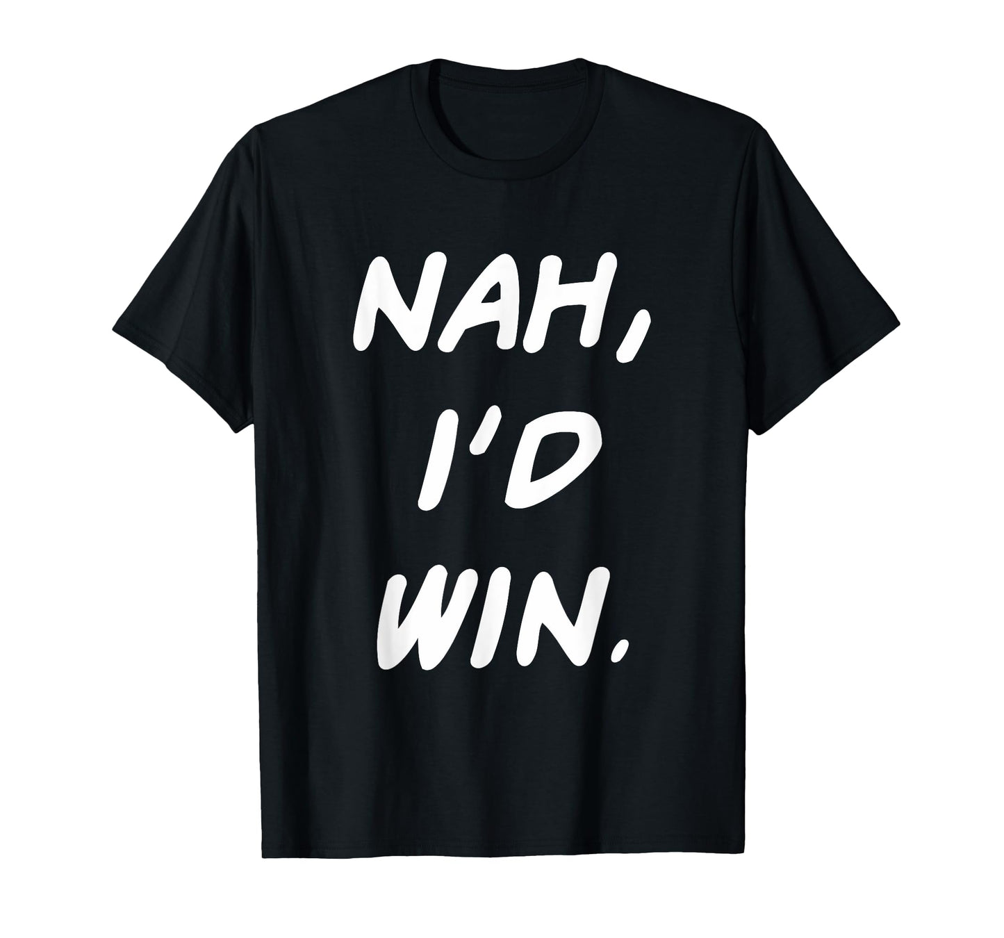 nah i'd win funny meme manga quote inspiration lightweight T-Shirt