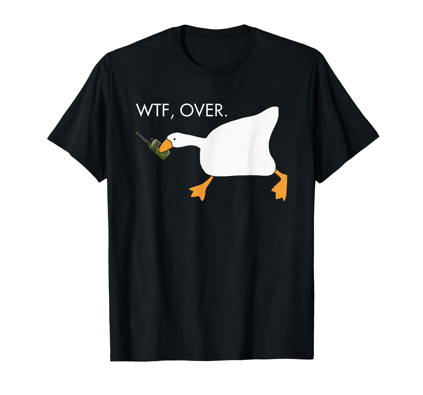 WTF, Over Funny Goose T-Shirt