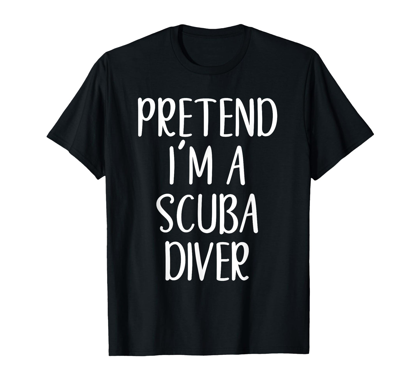 Funny Pretend I'm A Scuba Diver Costume Halloween Easy T-Shirt