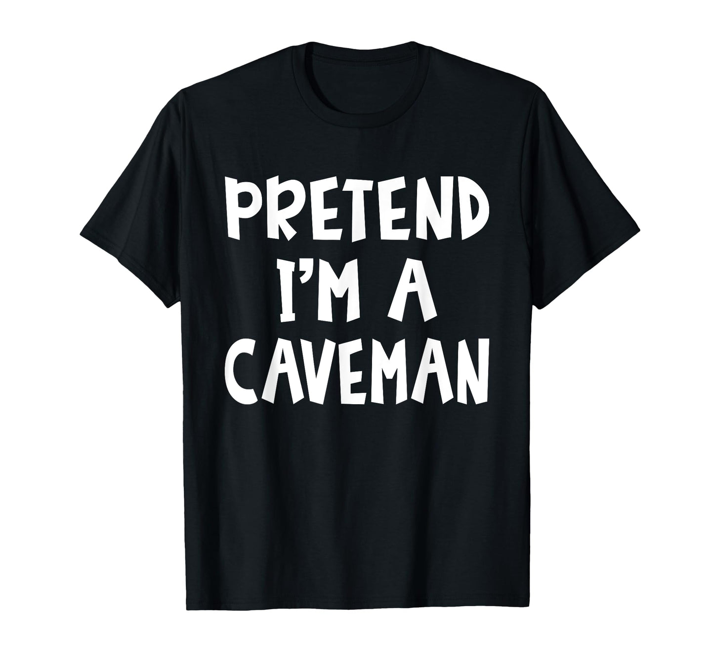 Pretend I'm A Caveman Matching Costume Lazy Easy Halloween T-Shirt