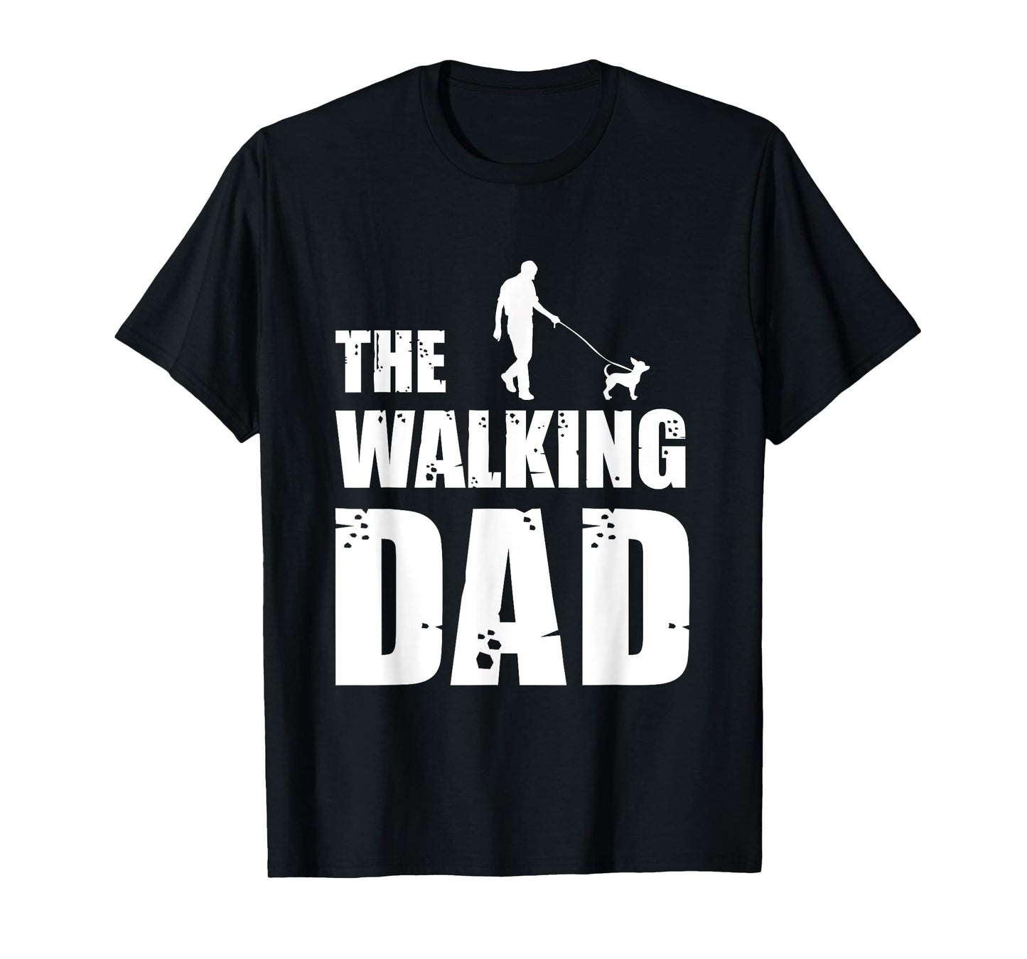 The Walking Dad Chihuahua Dog Lover Owner Dog Breed Pet Gift Men Women T-Shirt